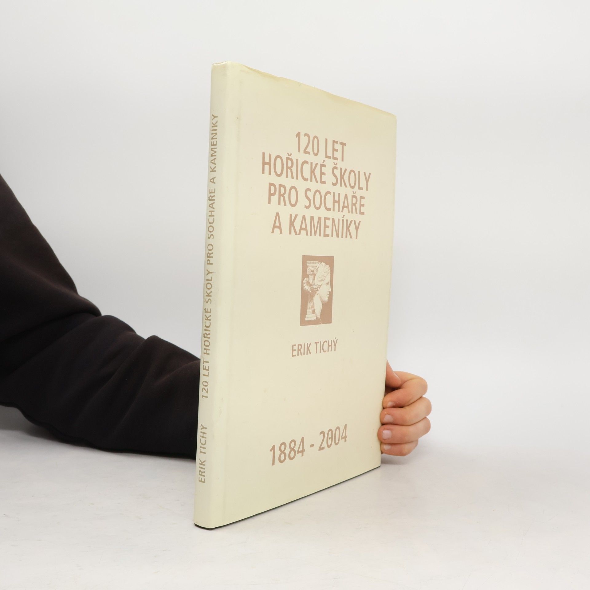 Autorenkollektiv 120 let hořické školy pro sochaře a kameníky