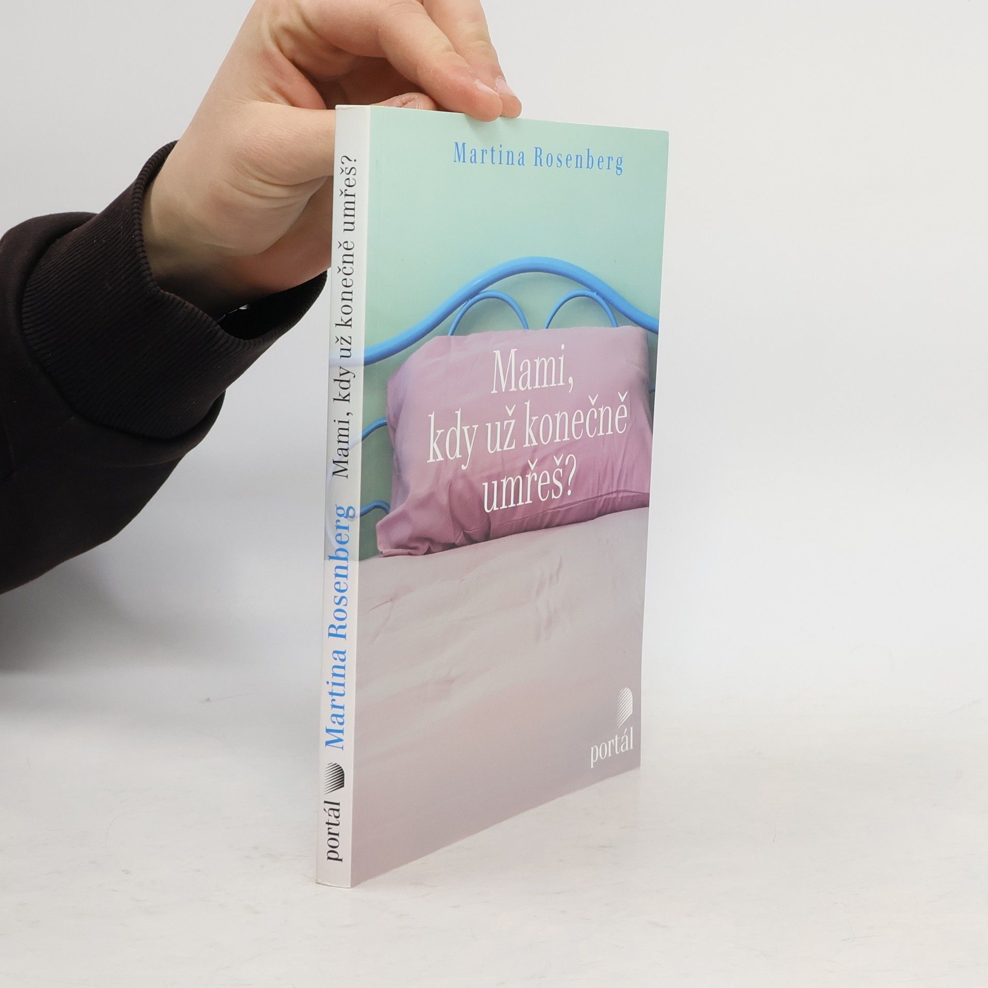 Martina Rosenberg Mami, kdy už konečně umřeš?