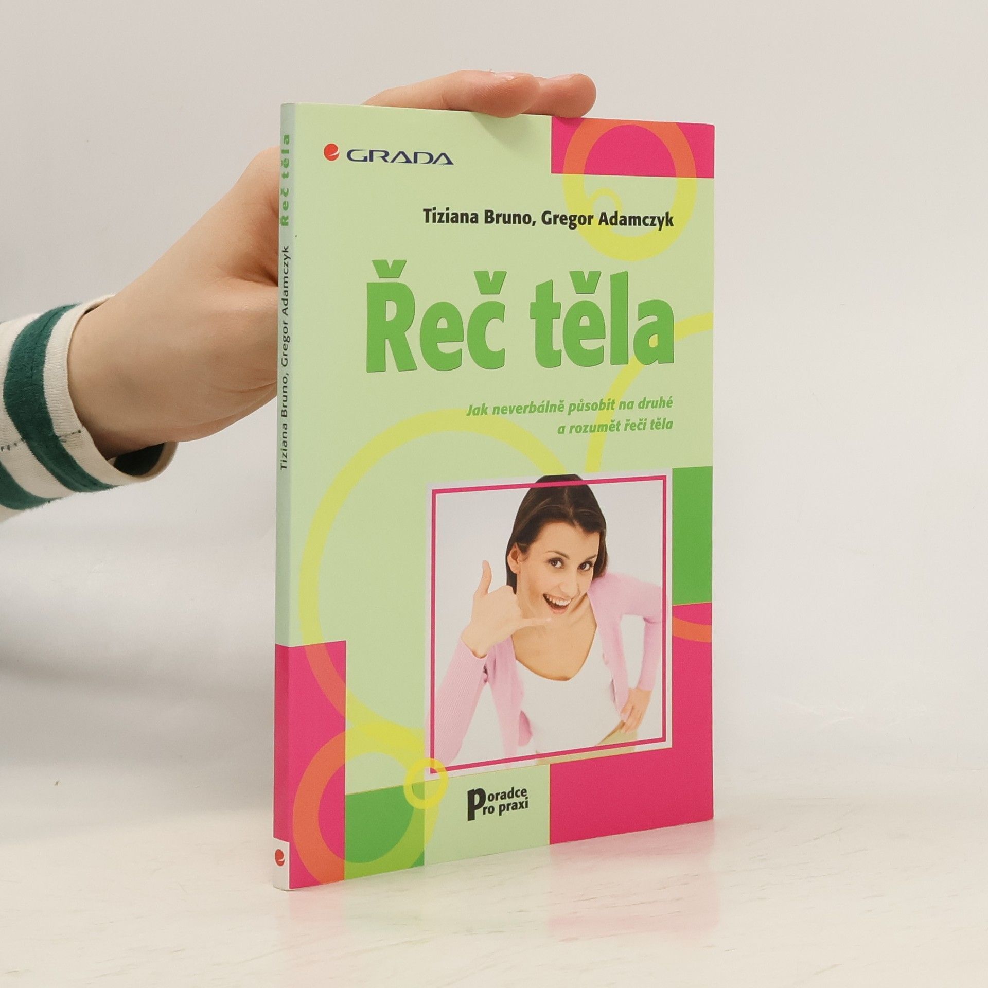 Tiziana Bruno Řeč těla. Jak neverbálně působit na druhé a rozumět řeči těla