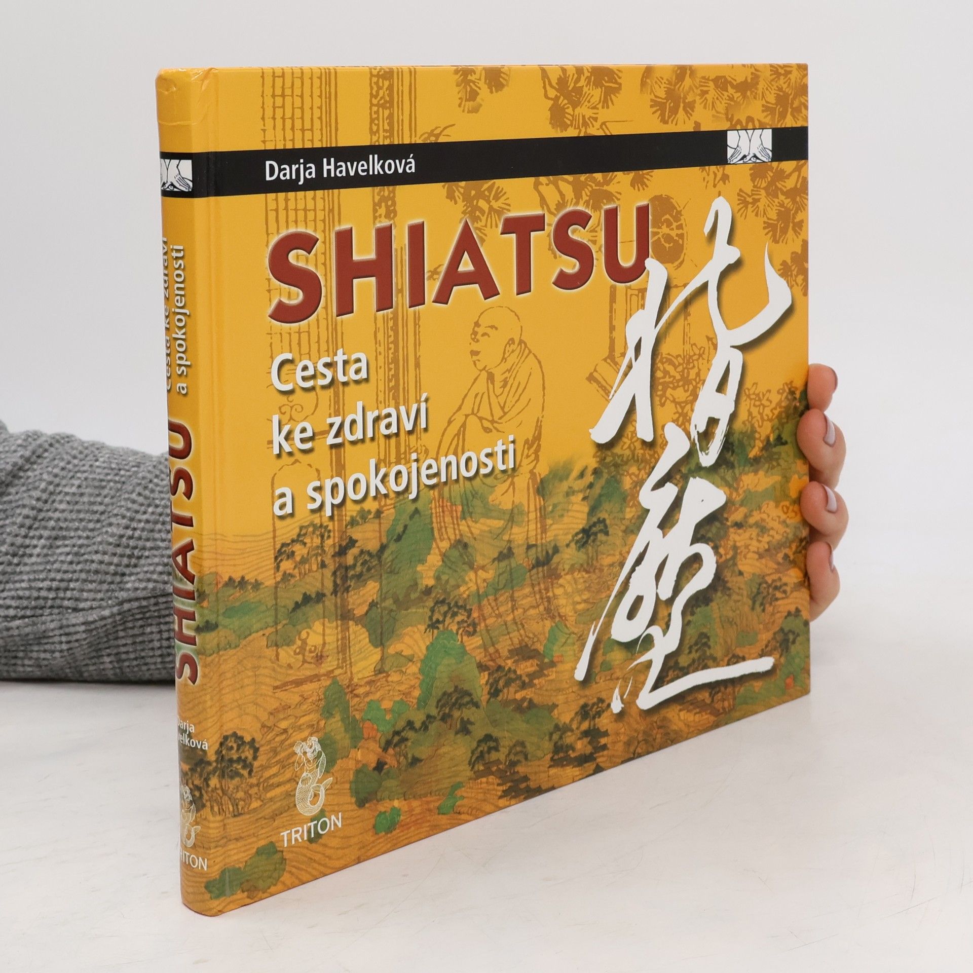 Darja Havelková Shiatsu. Cesta ke zdraví a spokojenosti
