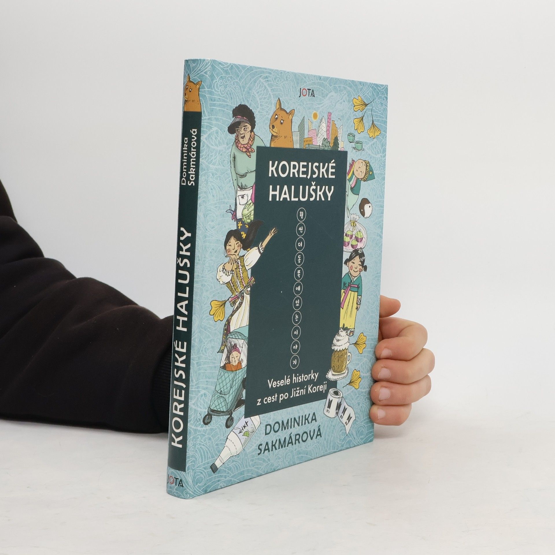Dominika Sakmárová Korejské halušky. Veselé historky z cest po Jižní Koreji