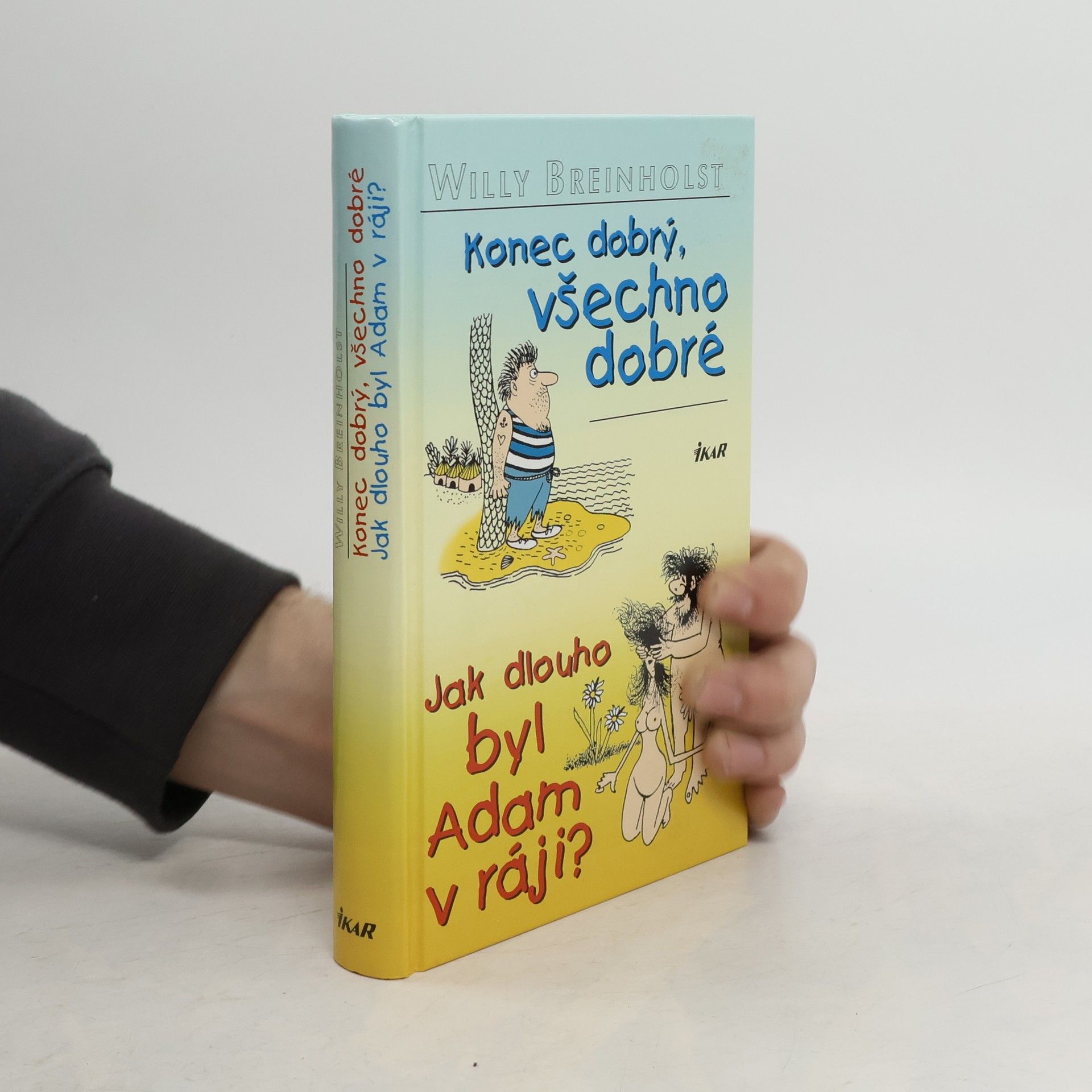 Willy Breinholst Konec dobrý, všechno dobré. Jak dlouho byl Adam v ráji?