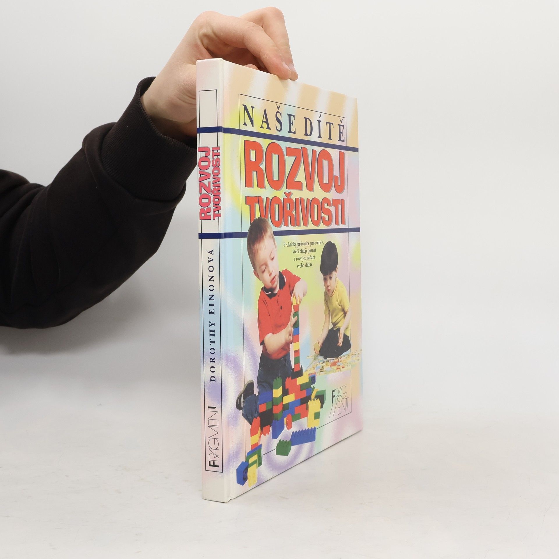Dorothy Einon Rozvoj tvořivosti. Naše dítě