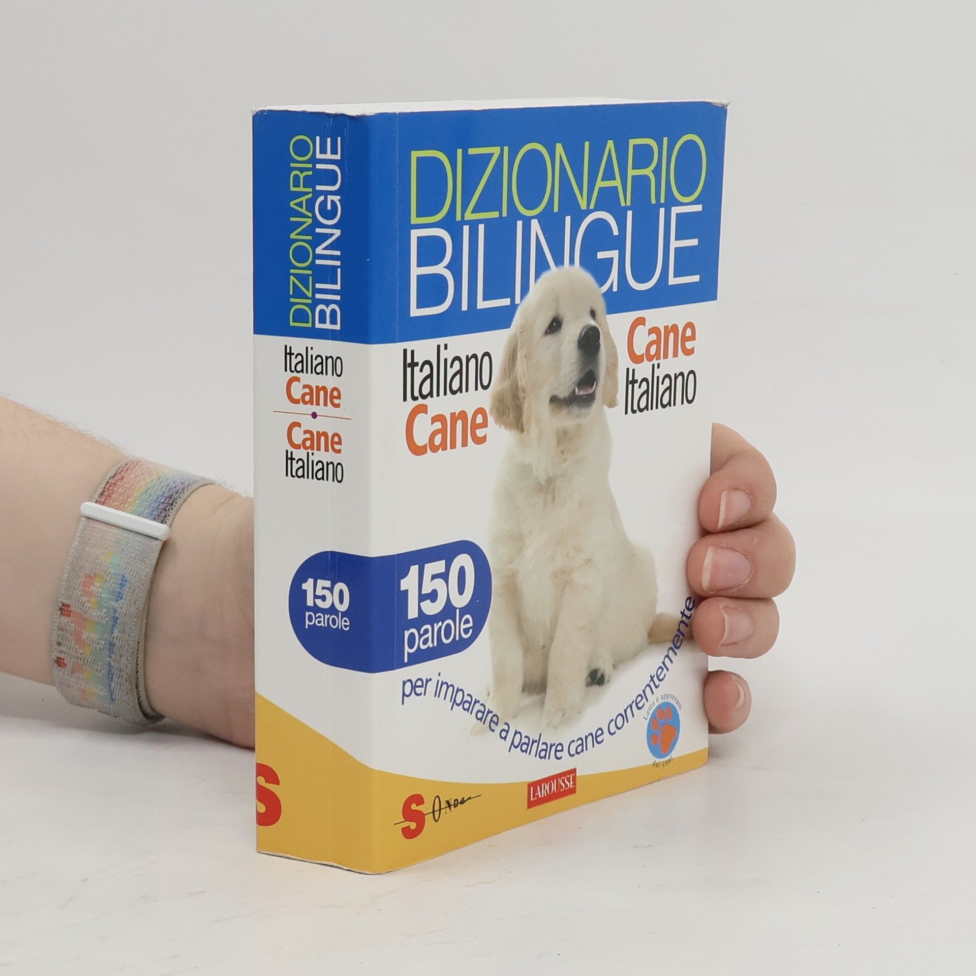 Dizionario bilingue italiano-cane e cane-italiano. 150 parole per imparare a parlare cane correntemente