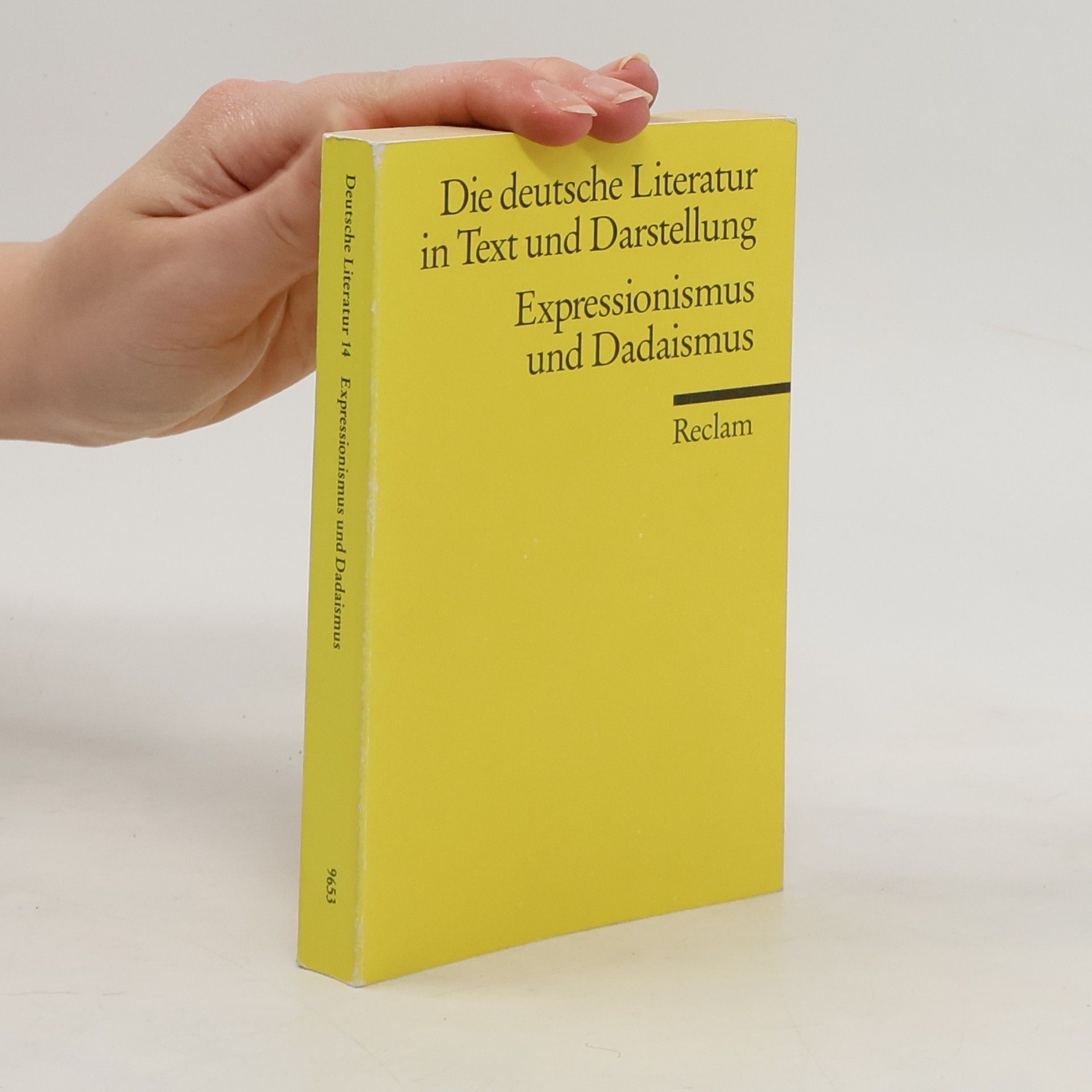 Die deutsche Literatur : ein Abriss in Text und Darstellung. Band 14, Expressionismus und Dadaismus : herausgegeben von Otto F. Best und Hans-Jürgen Schmitt [celý soubor]