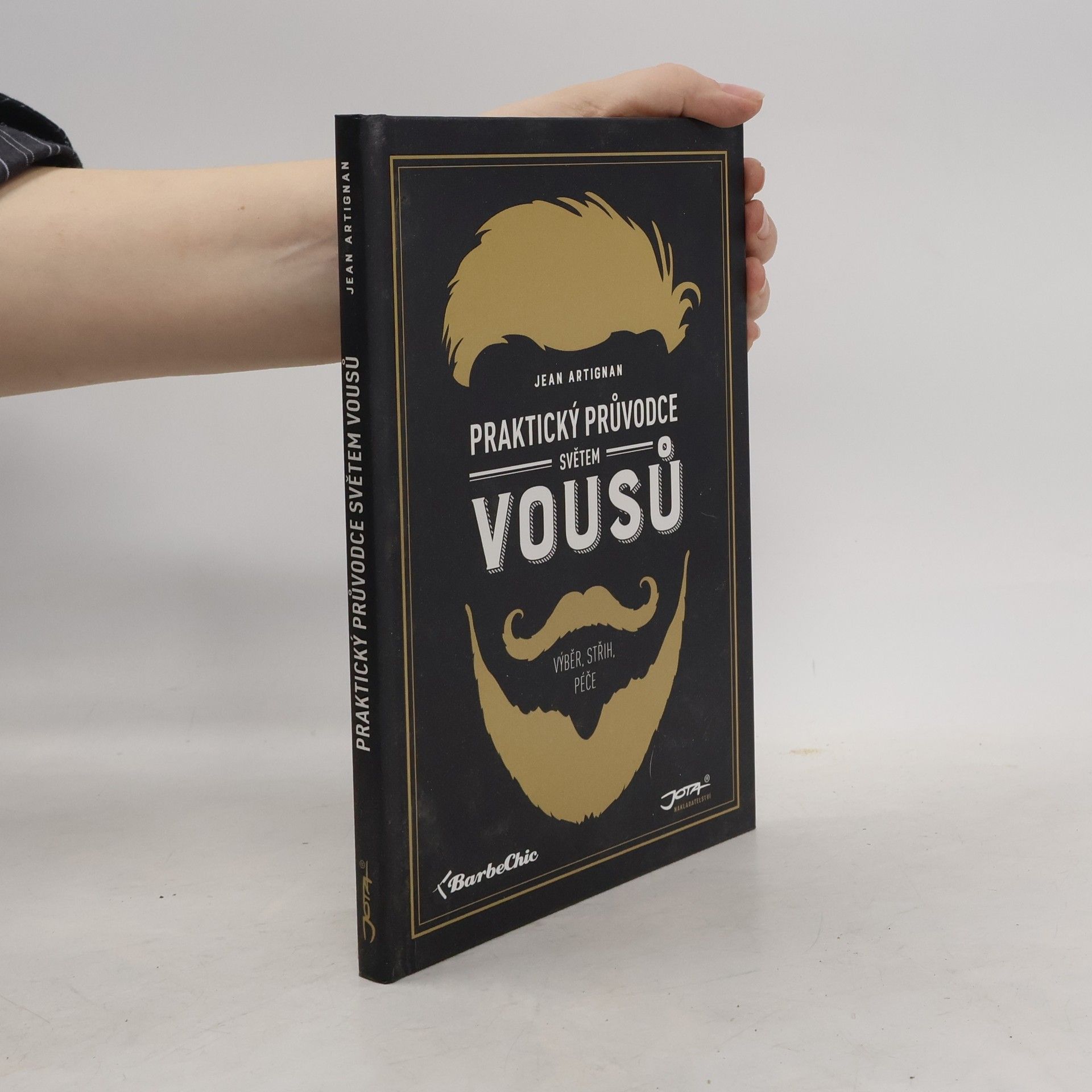 Jean Artignan Praktický průvodce světem vousů. Výběr, střih, péče