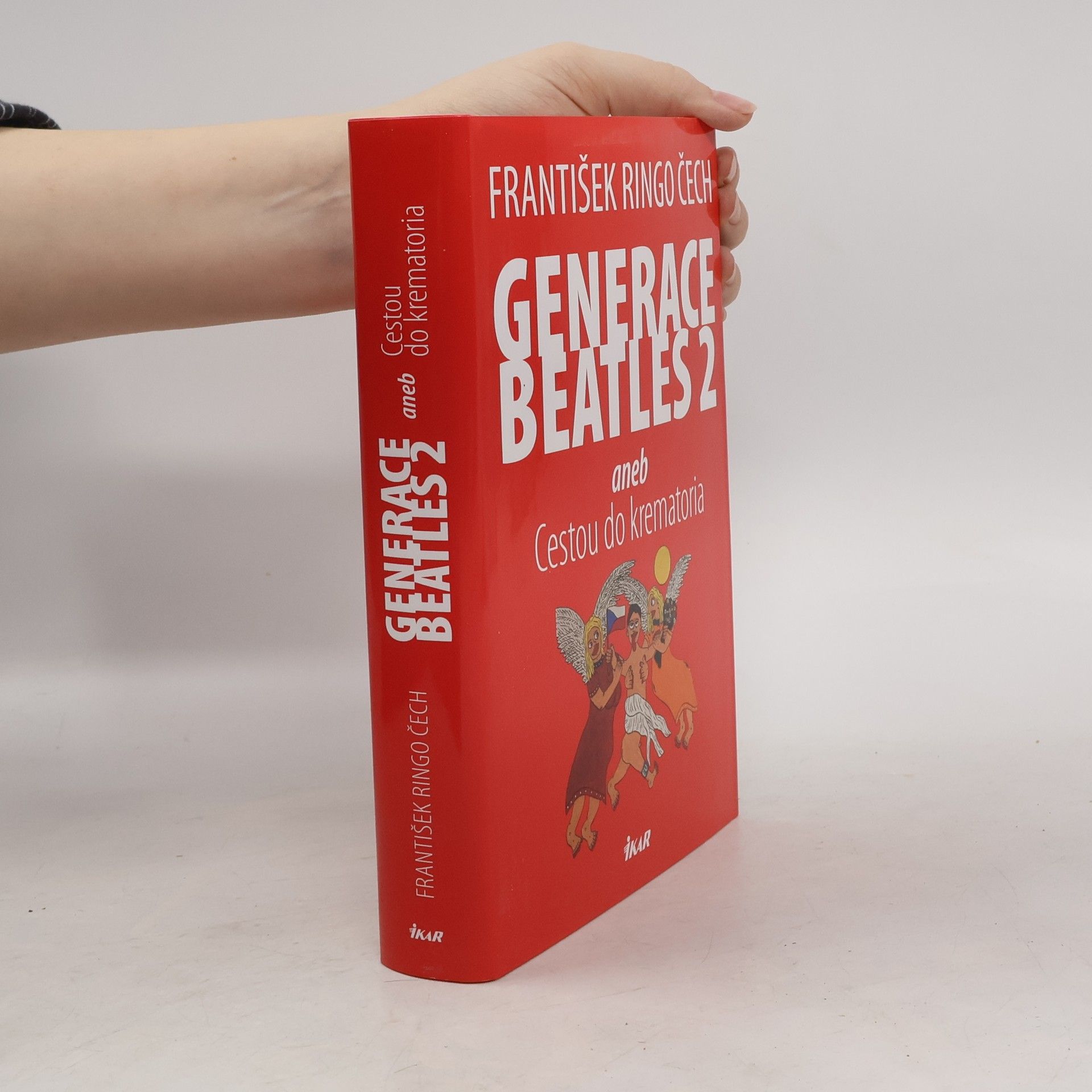 František Ringo Čech Generace Beatles 2, aneb, Cestou do krematoria