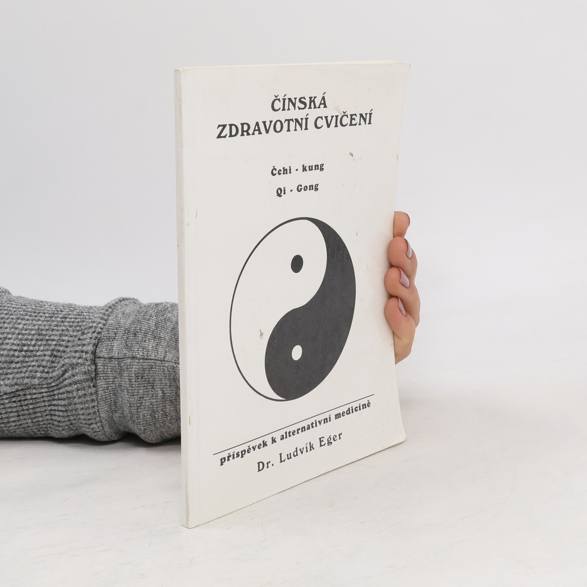 Ludvík Eger Čínská zdravotní cvičení. Čchi-kung, Qi-Gong.