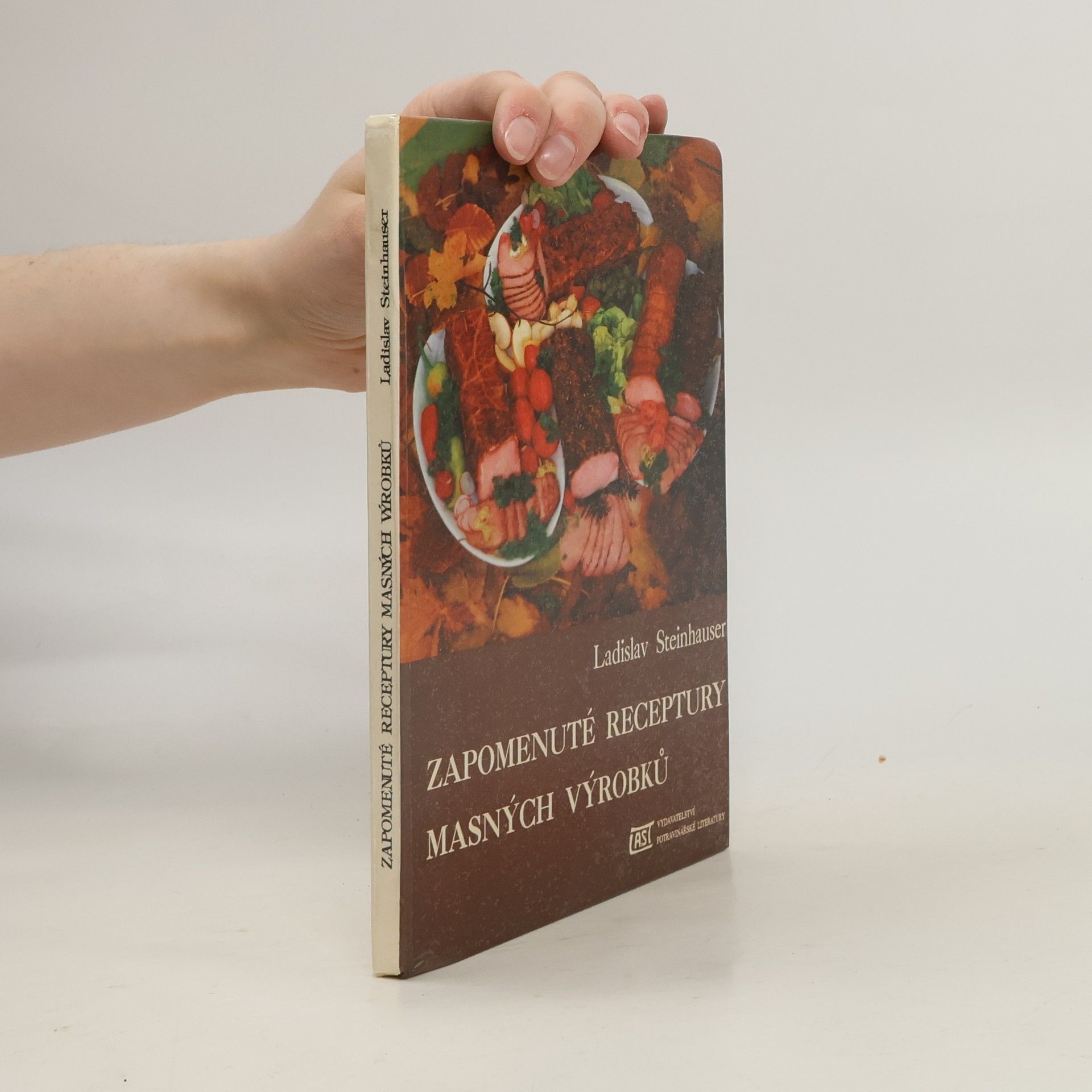 Ladislav Steinhauser Zapomenuté receptury masných výrobků