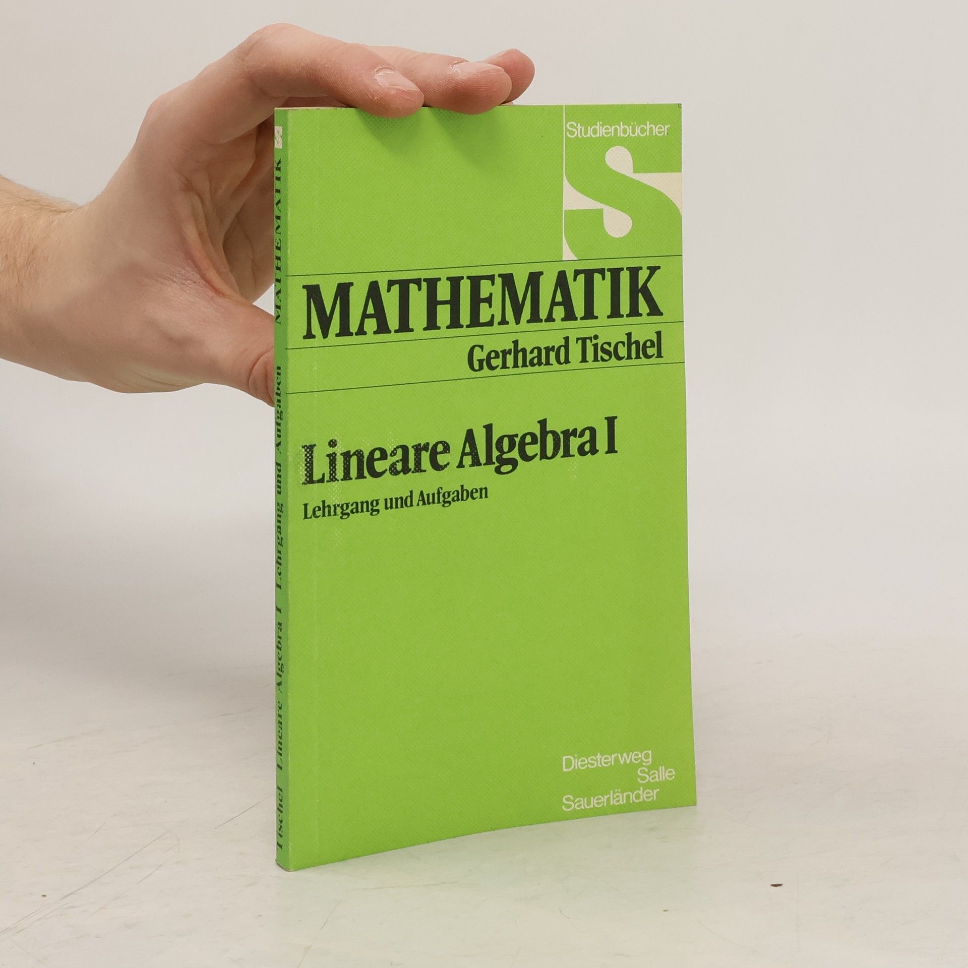 Gerhard Tischel Mathematik. Lineare Algebra 1