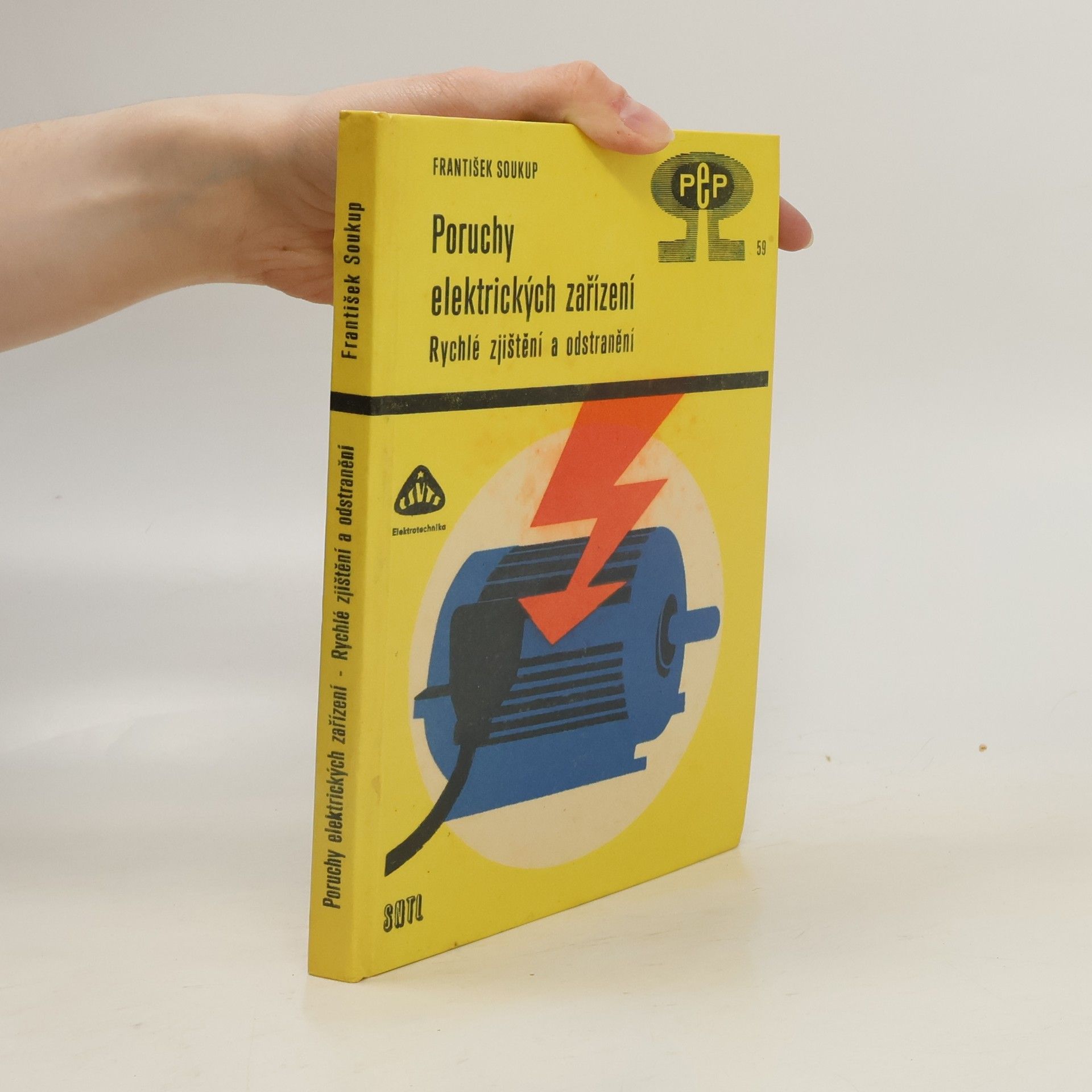 František Soukup Poruchy elektrických zařízení : Rychlé zjištění a odstranění