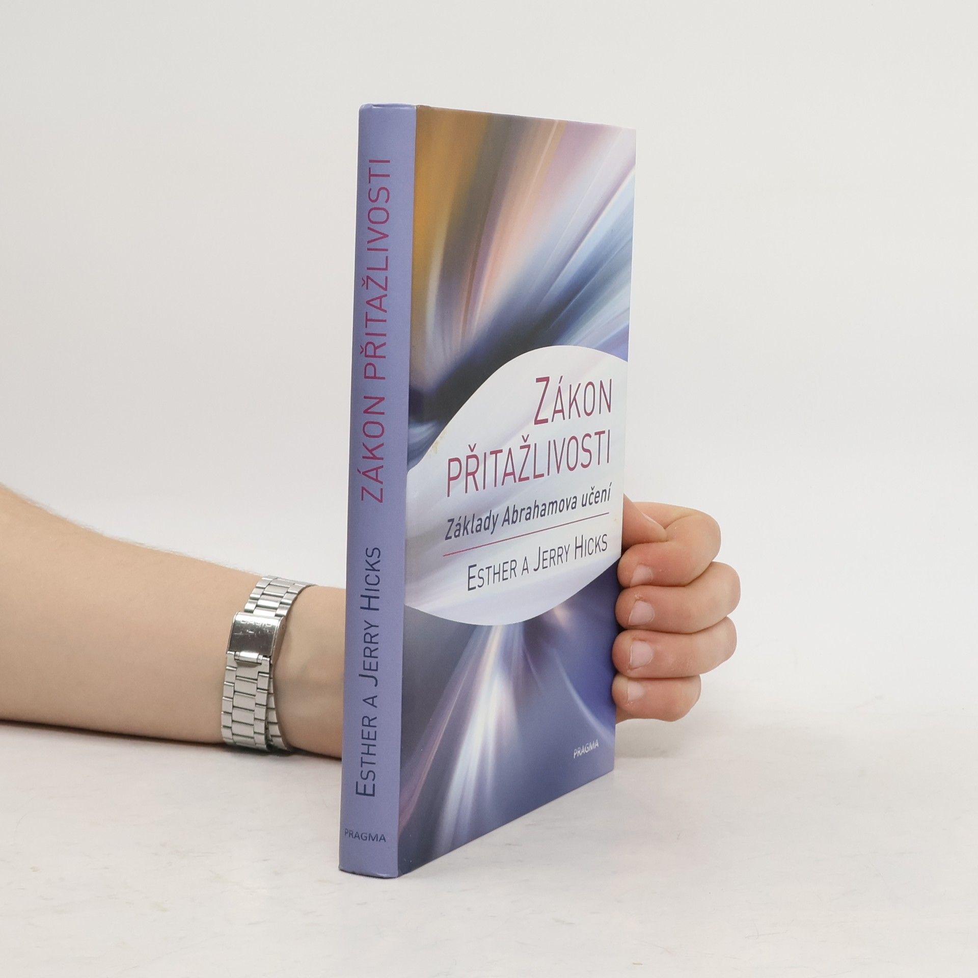 Esther Hicks Zákon přitažlivosti. Základy Abrahamova učení