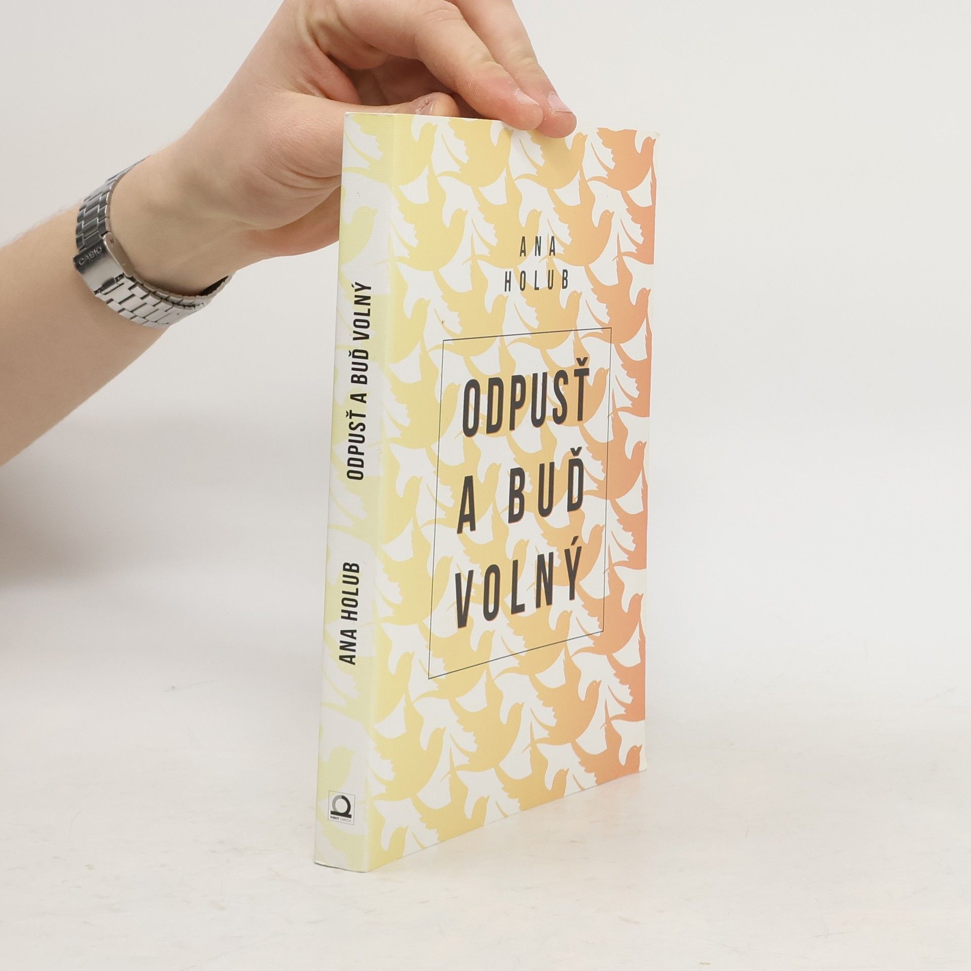 Ana Holub Odpusť a buď volný