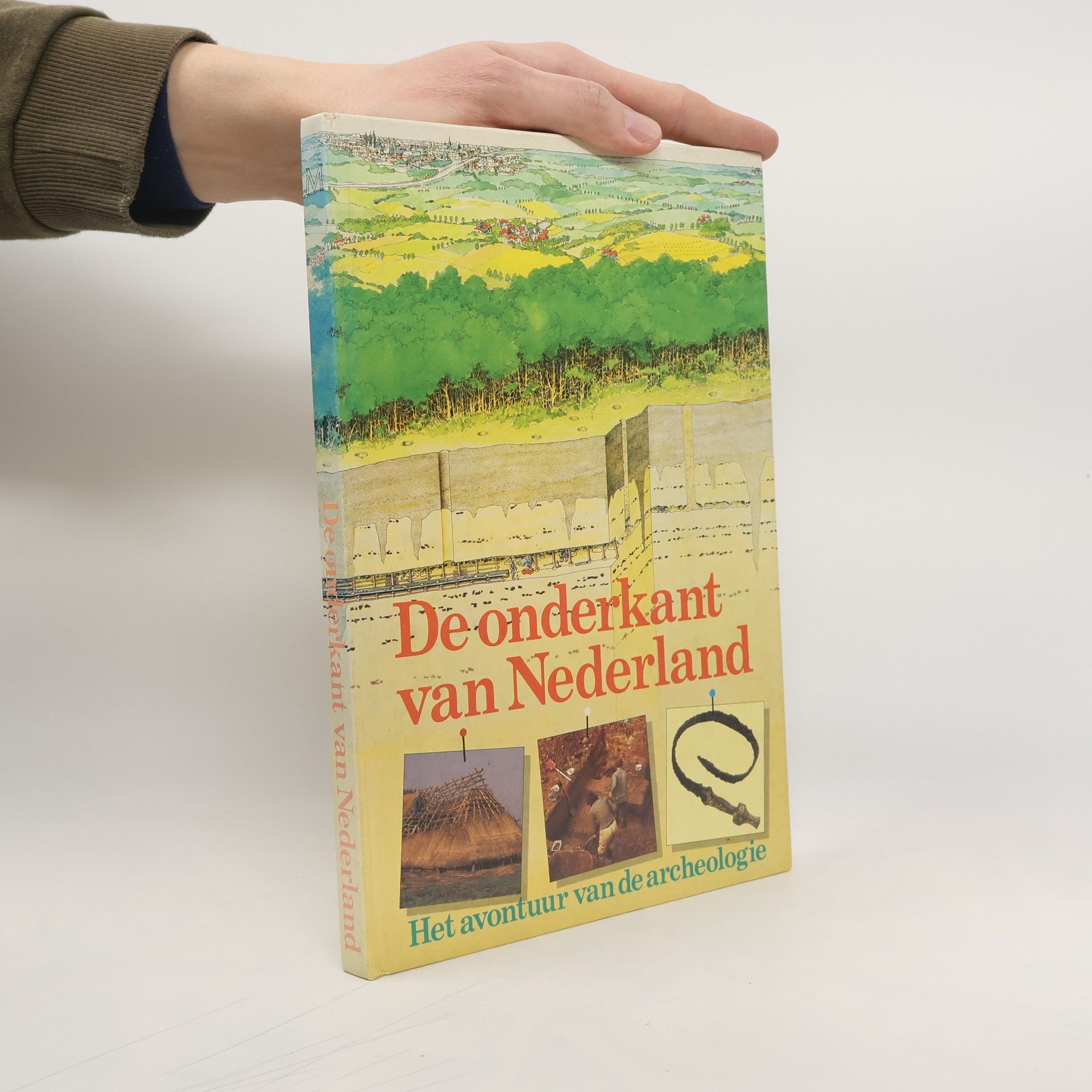 De onderkant van Nederland. Het avontuur van de archeologie