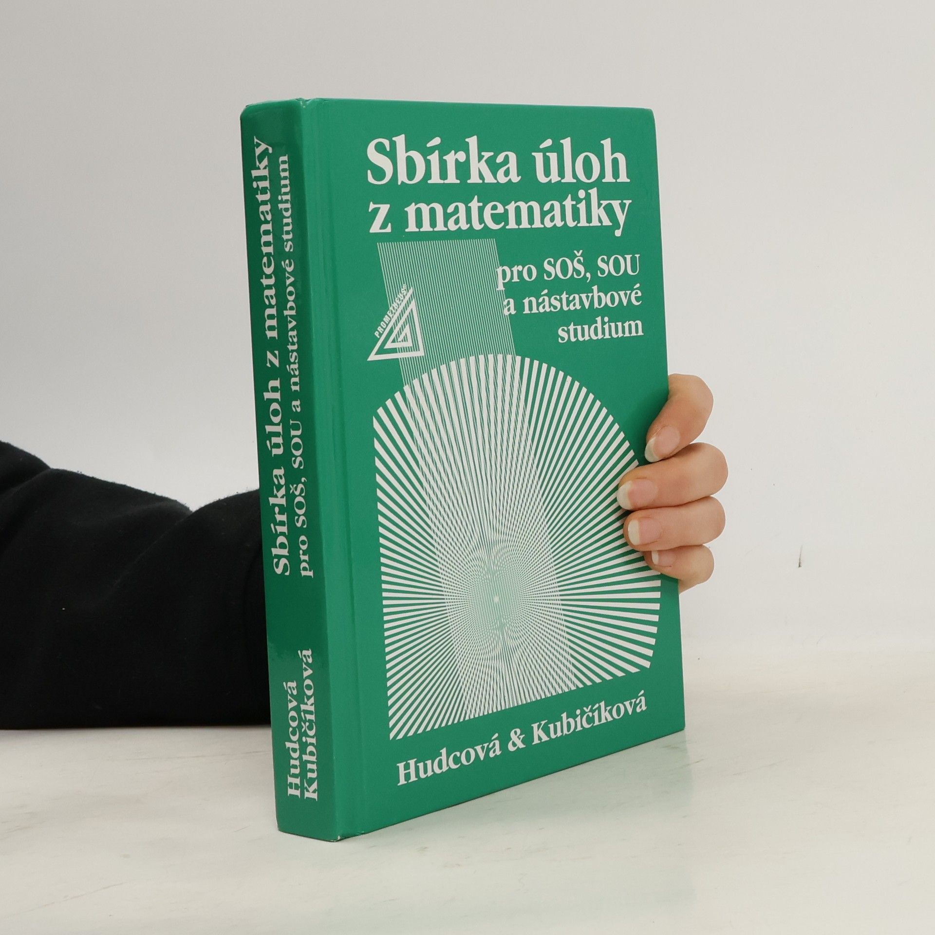 Milada Hudcová Sbírka úloh z matematiky pro SOŠ, SOU a nástavbové studium