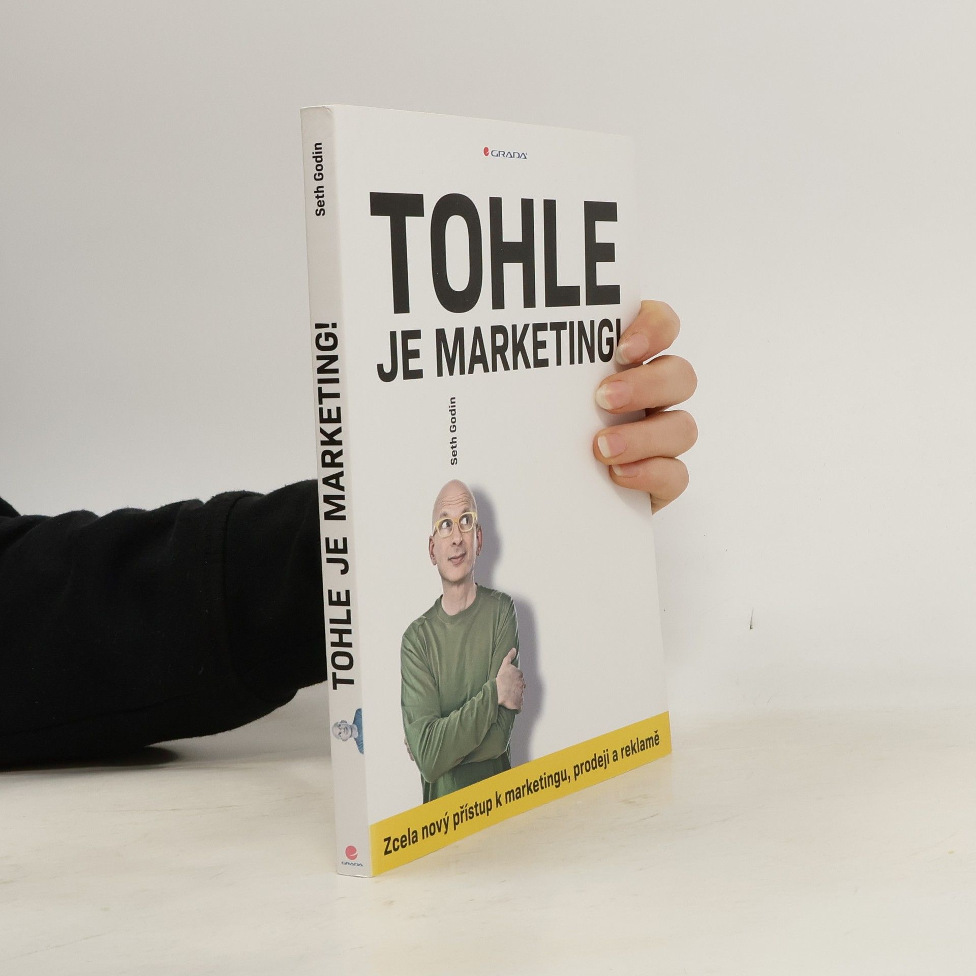 Seth Godin Tohle je marketing! Zcela nový přístup k marketingu, prodeji a reklamě