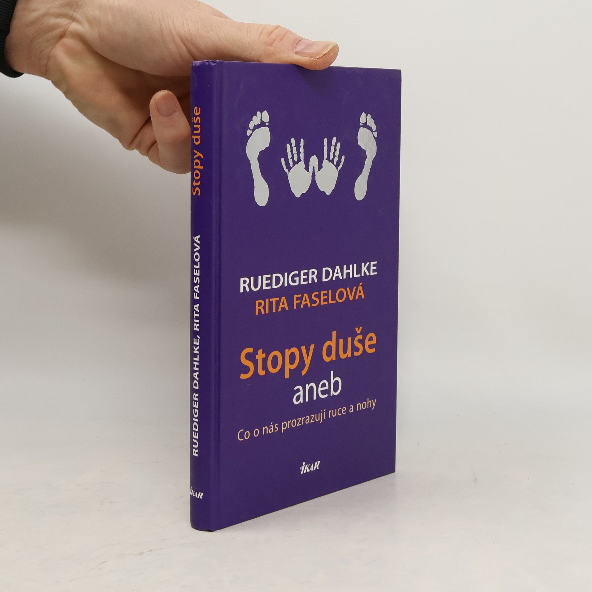Ruediger Dahlke Stopy duše aneb co o nás prozrazují ruce a nohy