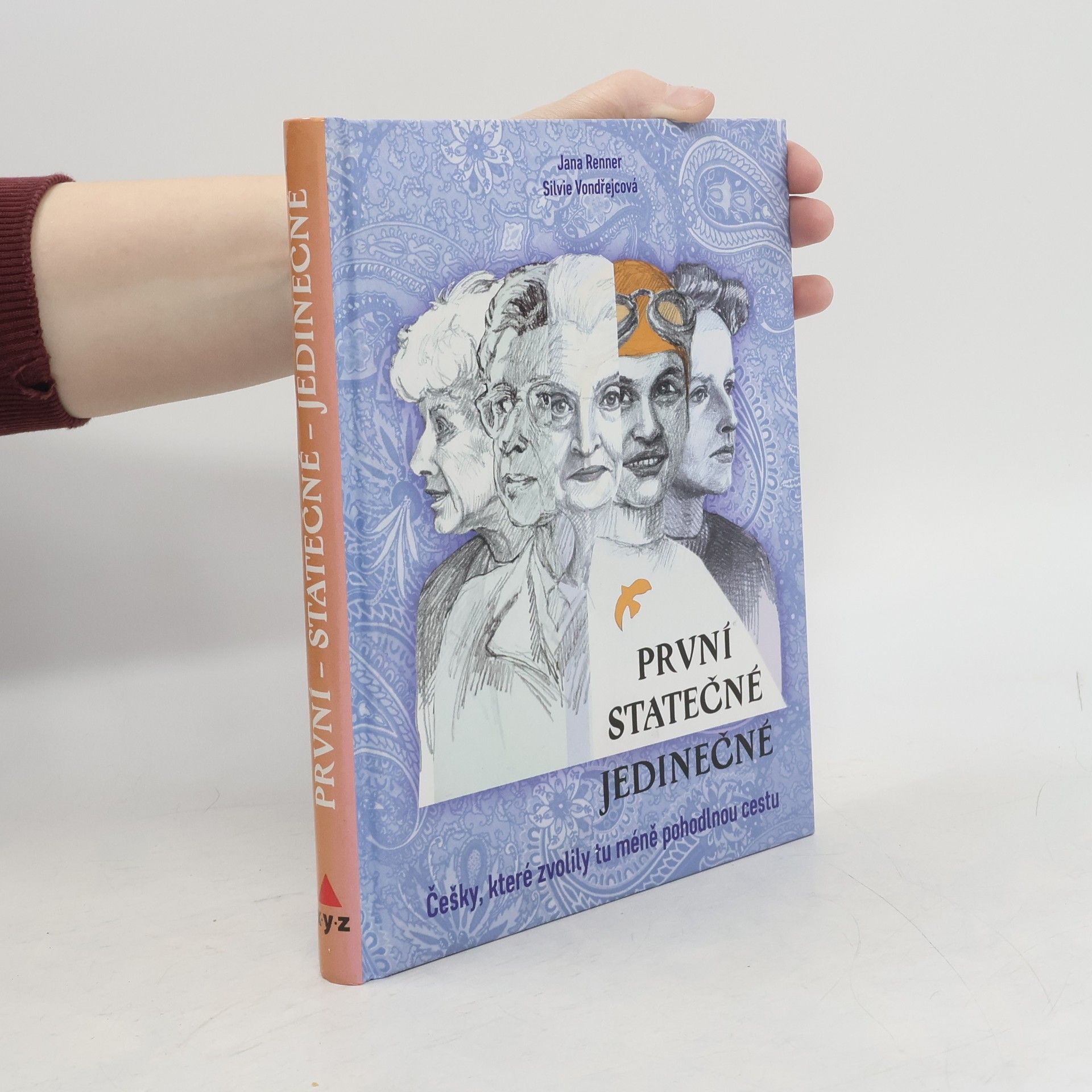 Jana Renner První, statečné, jedinečné : Češky, které zvolily tu méně pohodlnou cestu