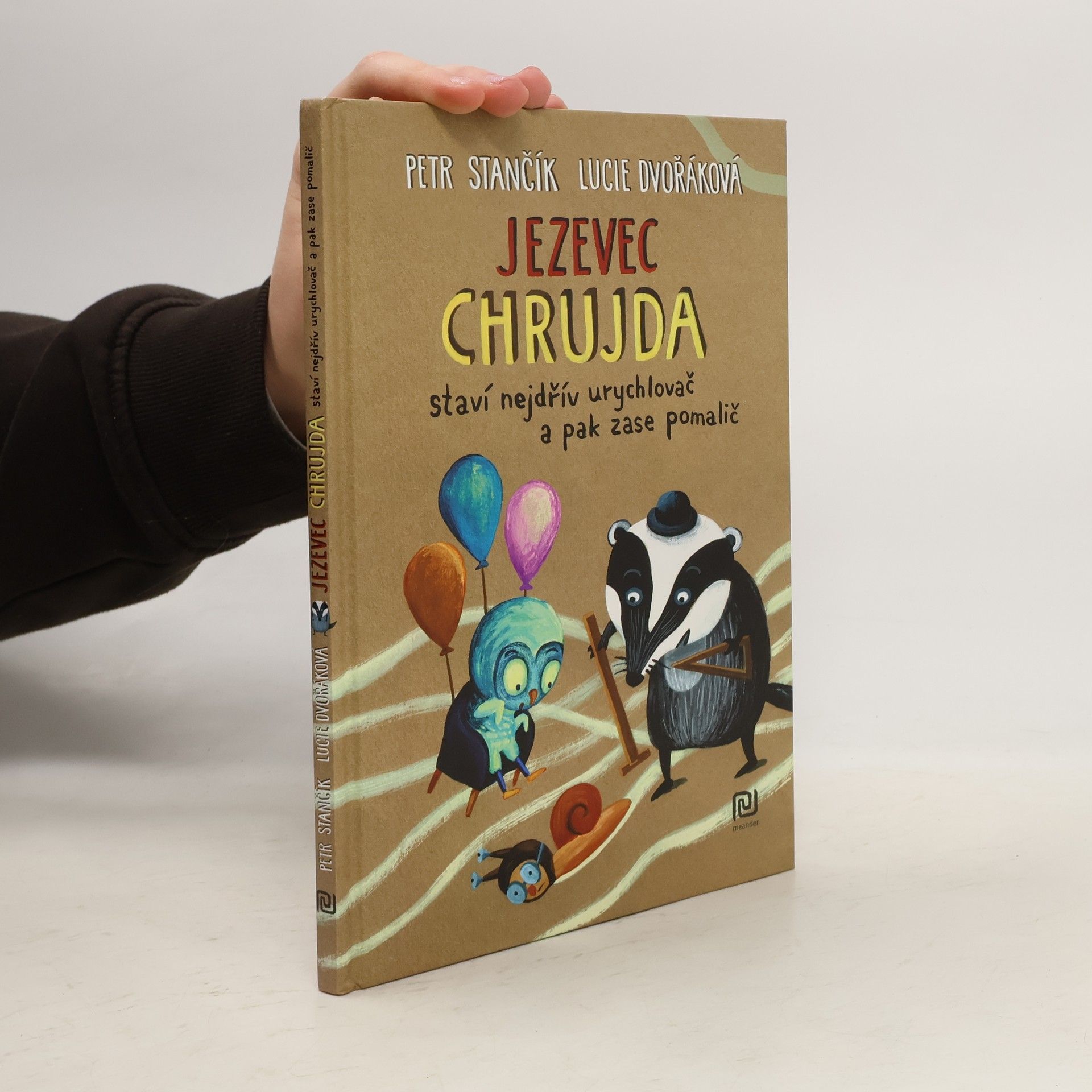 Petr Stančík Jezevec Chrujda staví nejdřív urychlovač a pak zase pomalič