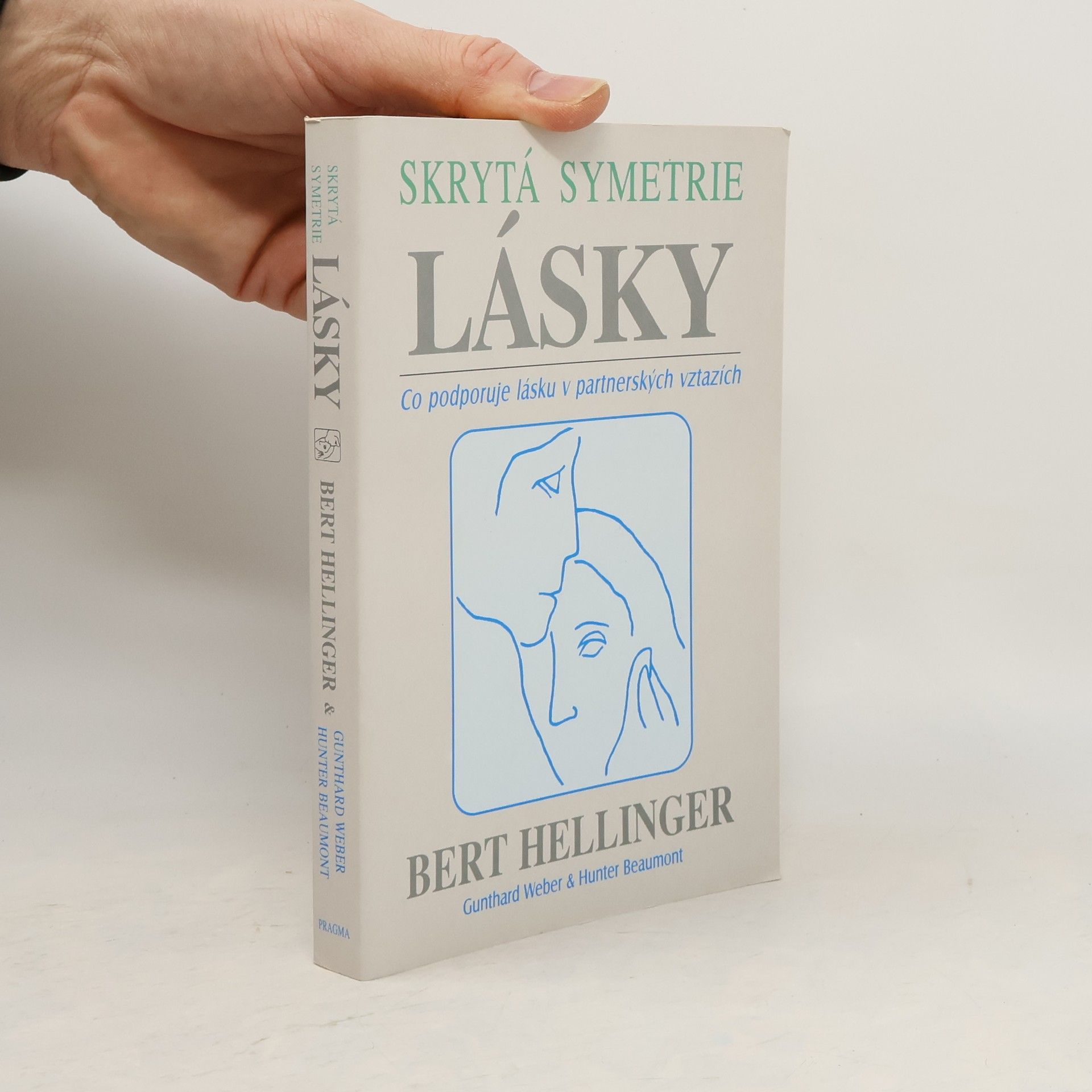 Bert Hellinger Skrytá symetrie lásky: Co podporuje lásku v partnerských vztazích