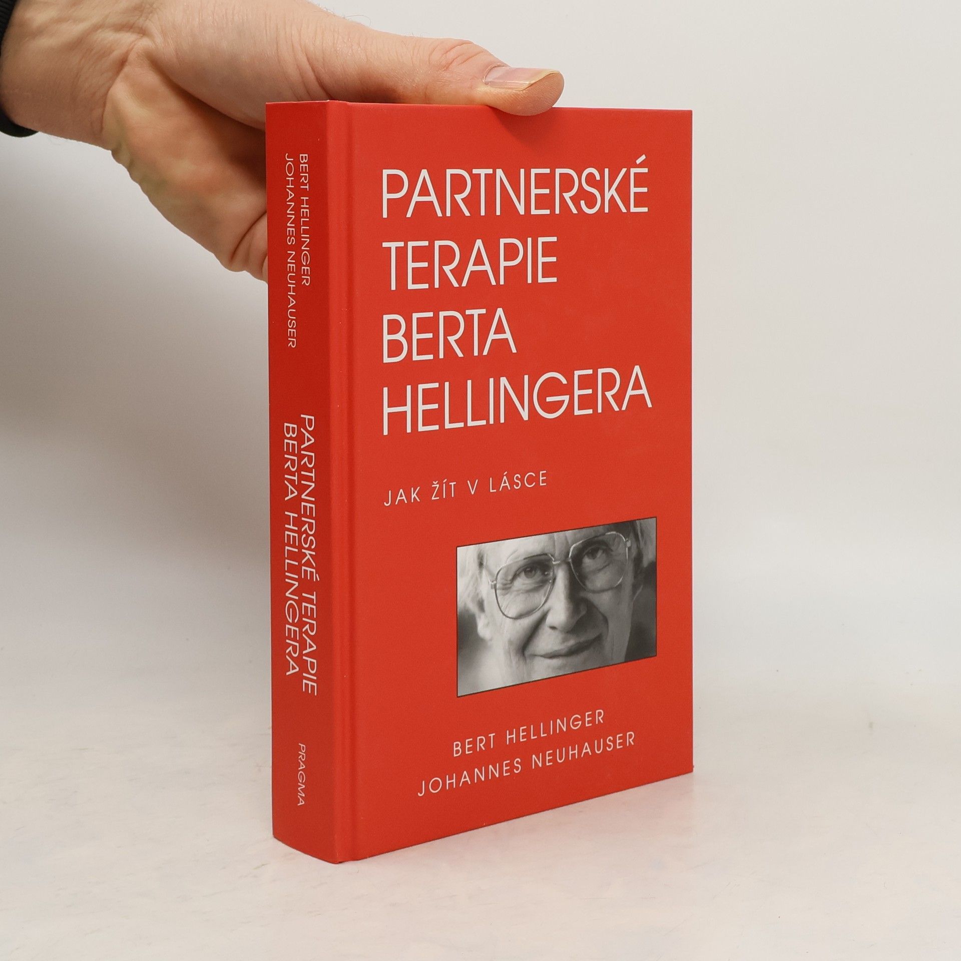 Johannes Neuhauser Partnerské terapie Berta Hellingera: Jak žít v lásce