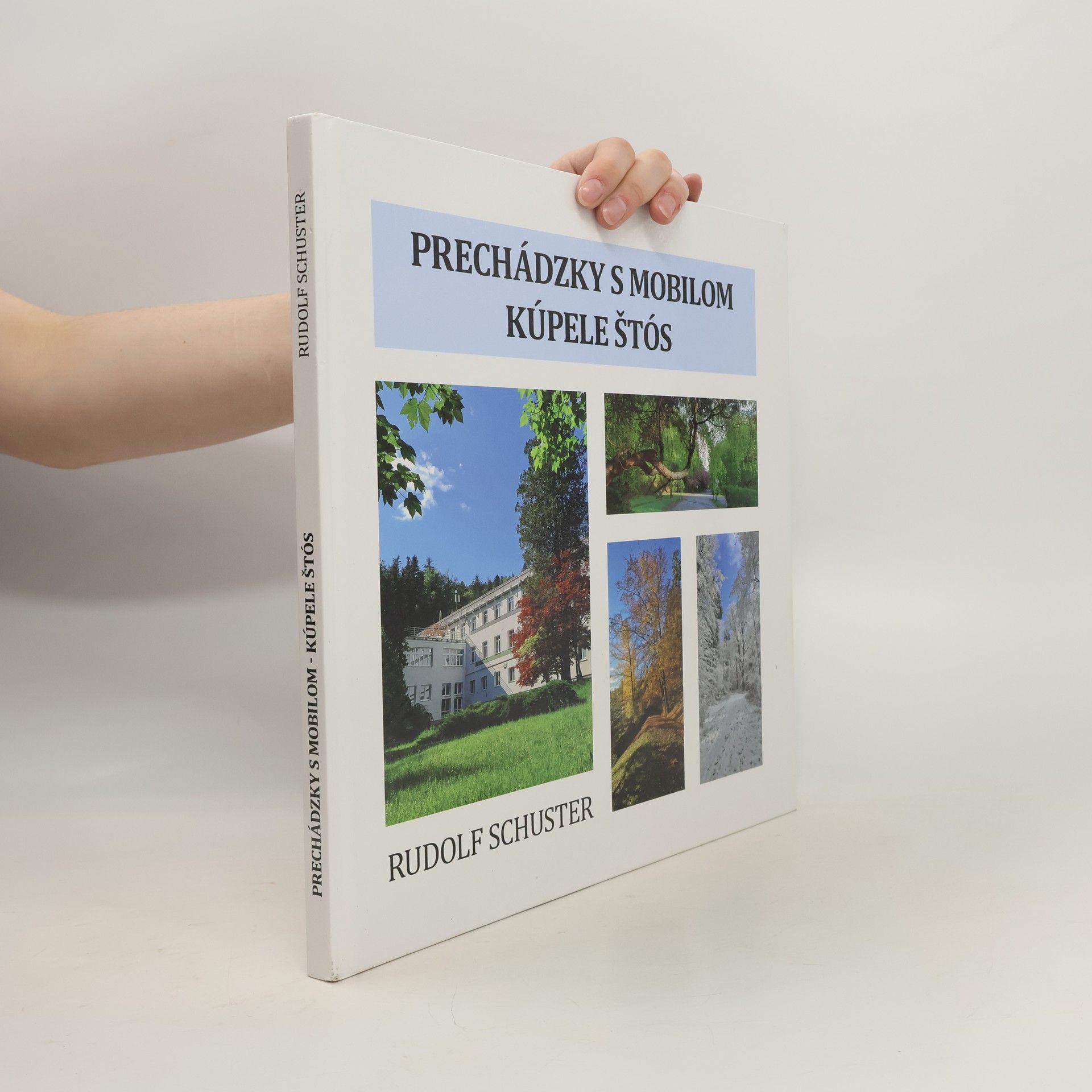 Rudolf Schuster Prechádzky s mobilom. Kúpele Štós