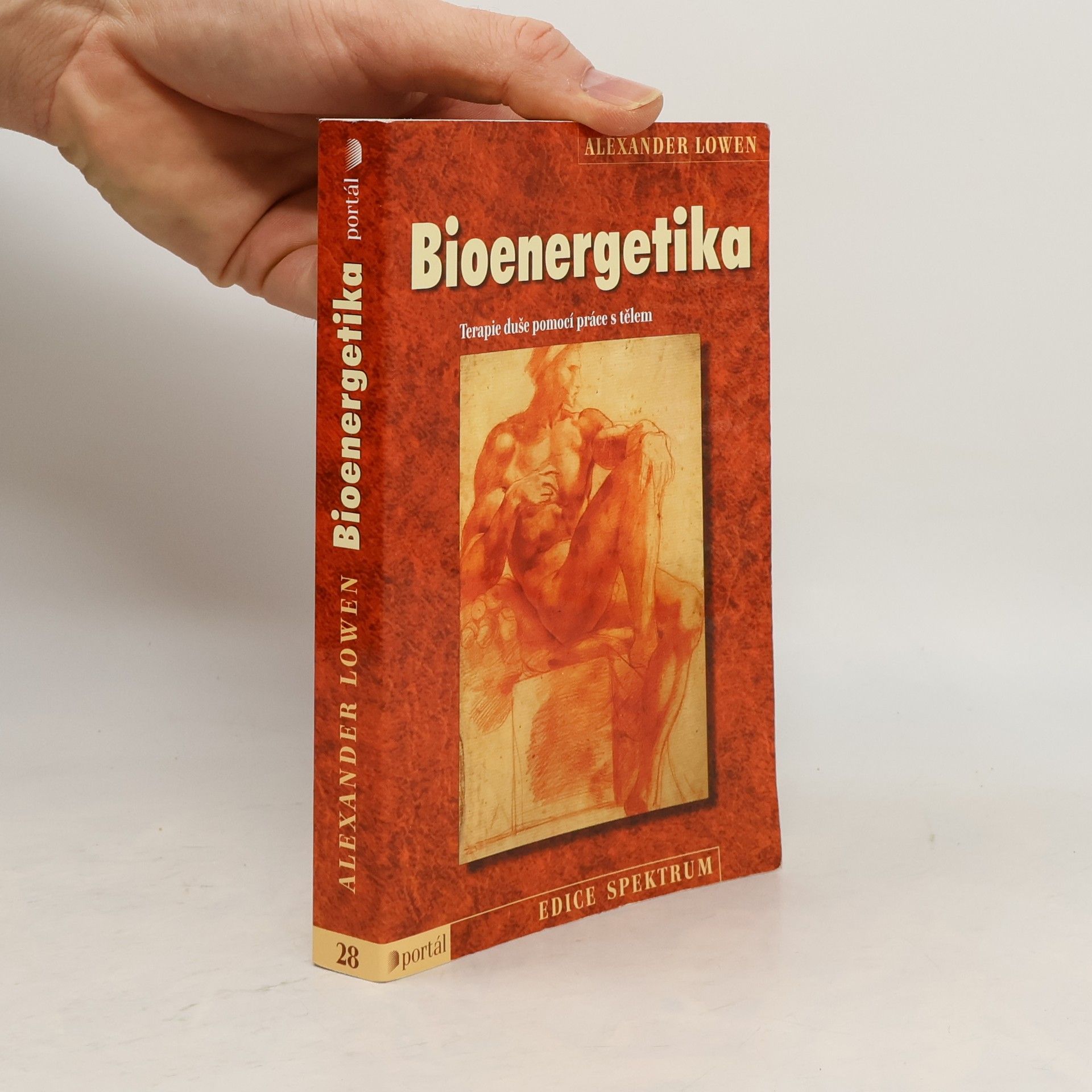 Alexander Lowen Bioenergetika. Terapie duše pomocí práce s tělem
