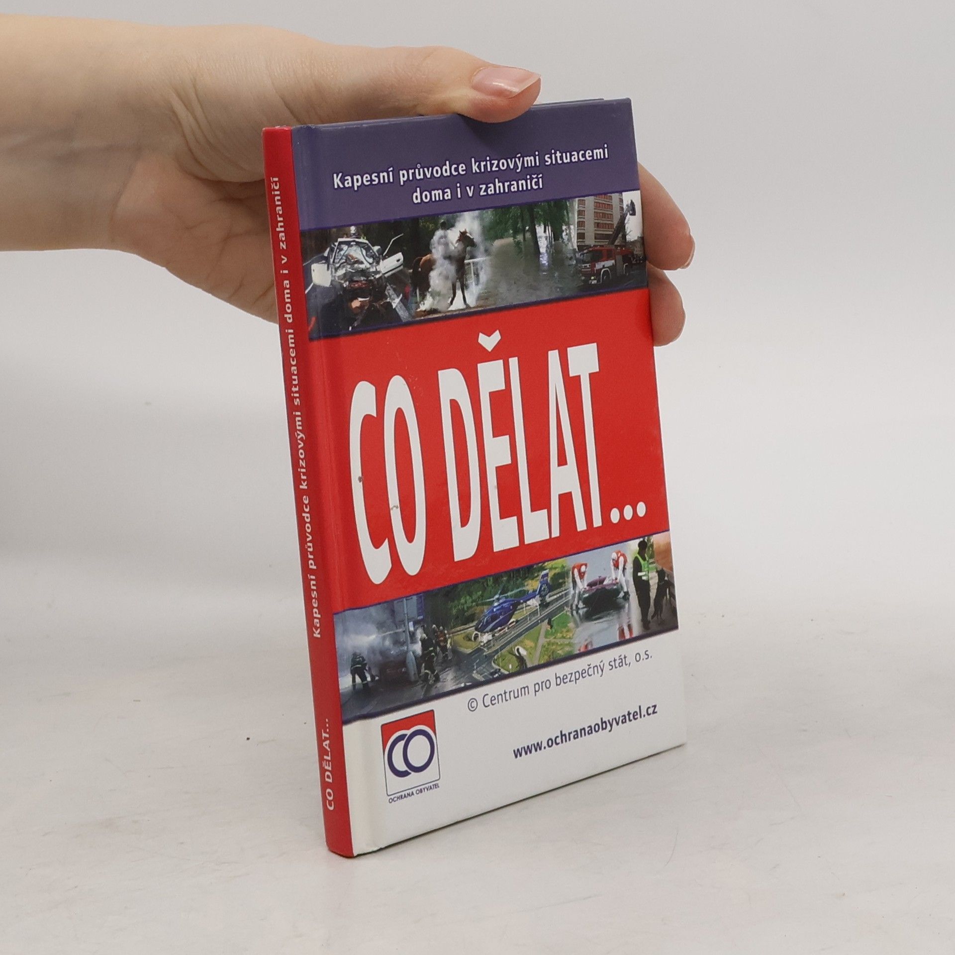Autorenkollektiv Co dělat..., aneb, Kapesní průvodce krizovými situacemi doma i v zahraničí