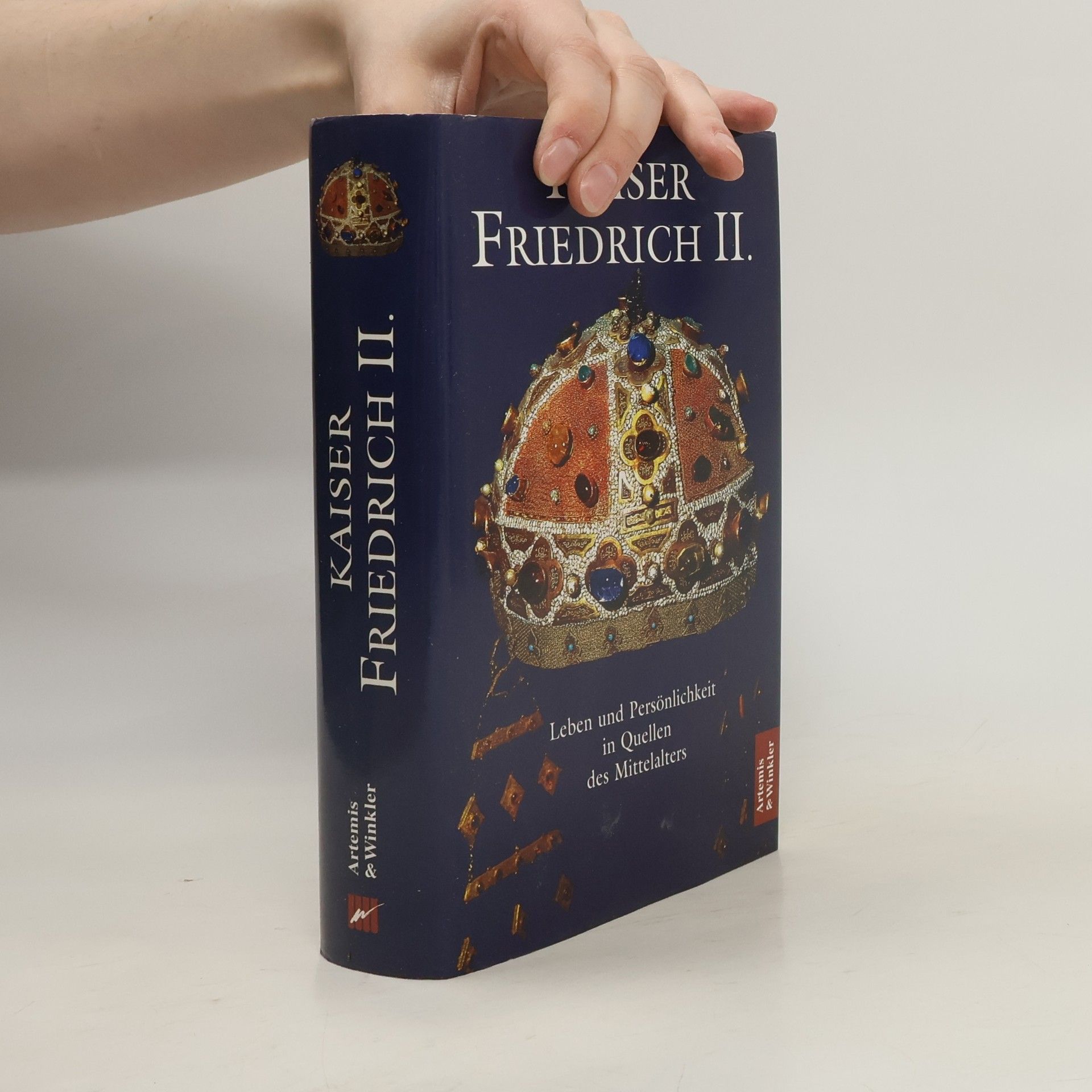 Artemis Winkler Kaiser Friedrich II. Leben und Persönlichkeit in Quellen des Mittelalters
