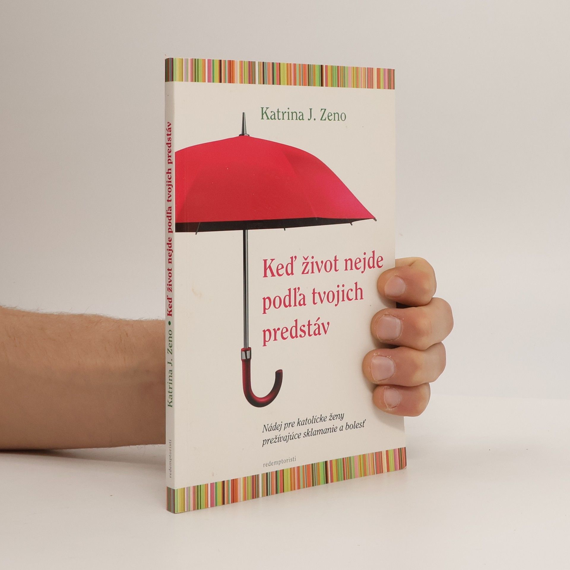 Katrina J. Zeno Keď život nejde podľa tvojich predstáv