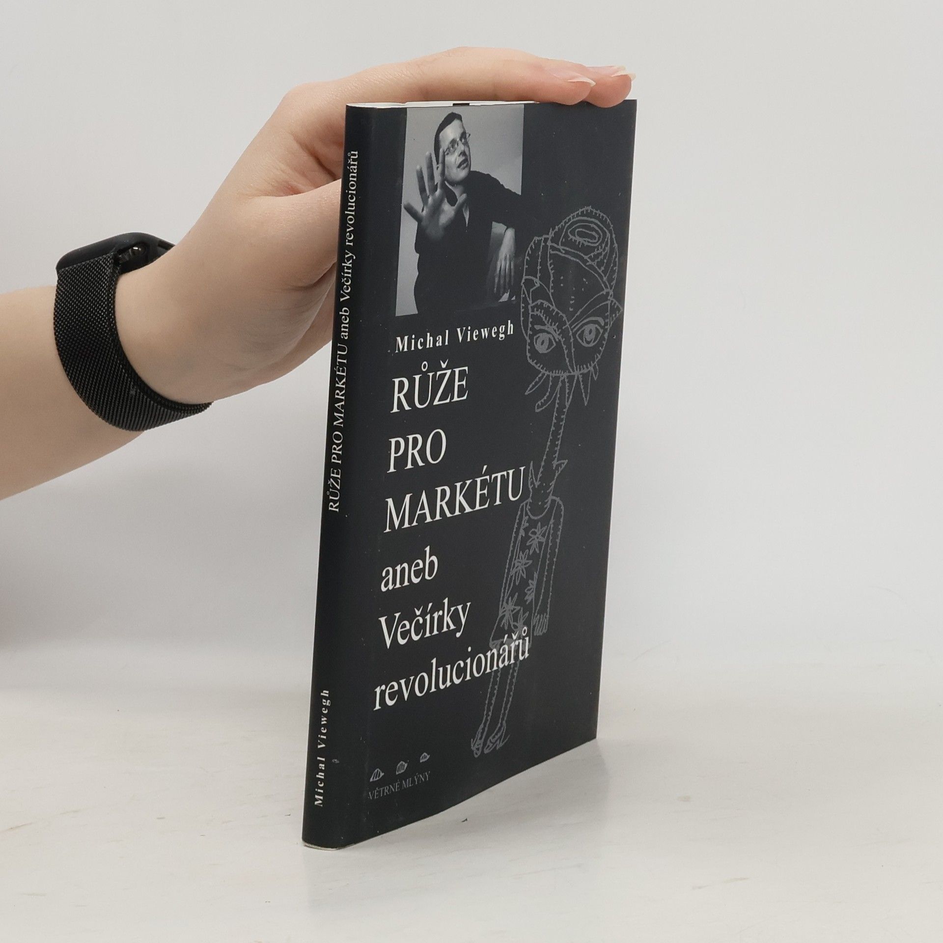 Michal Viewegh Růže pro Markétu, aneb, Večírky revolucionářů