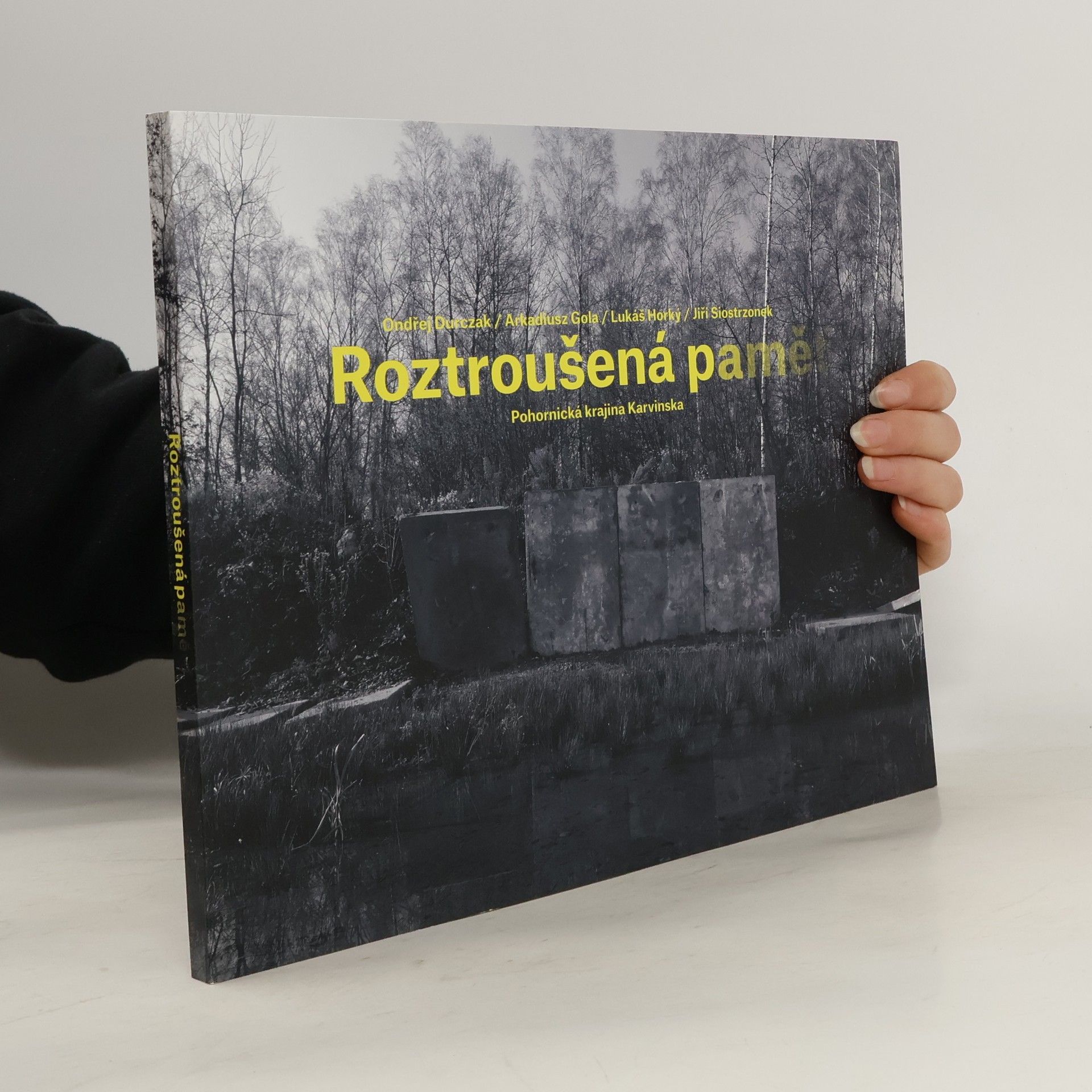 Ondřej Durczak Roztroušená paměť. Pohornická krajina Karvinska