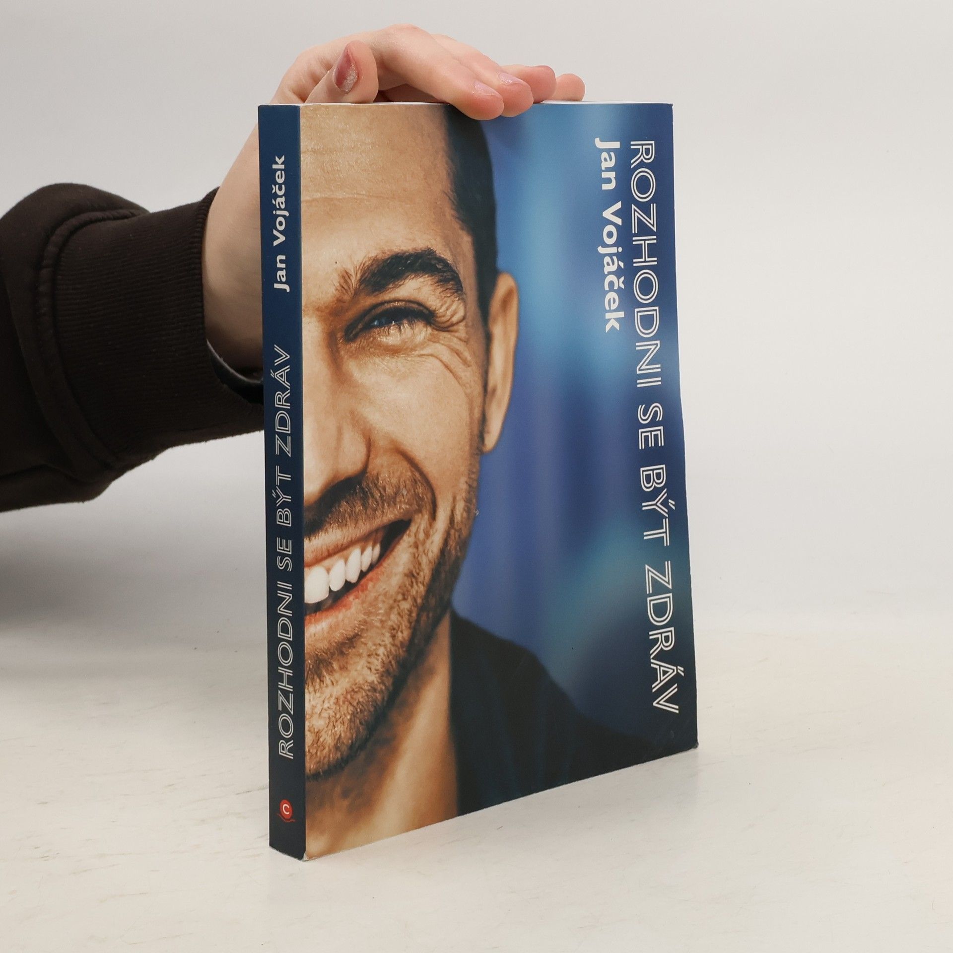 Jan Vojáček Rozhodni se být zdráv