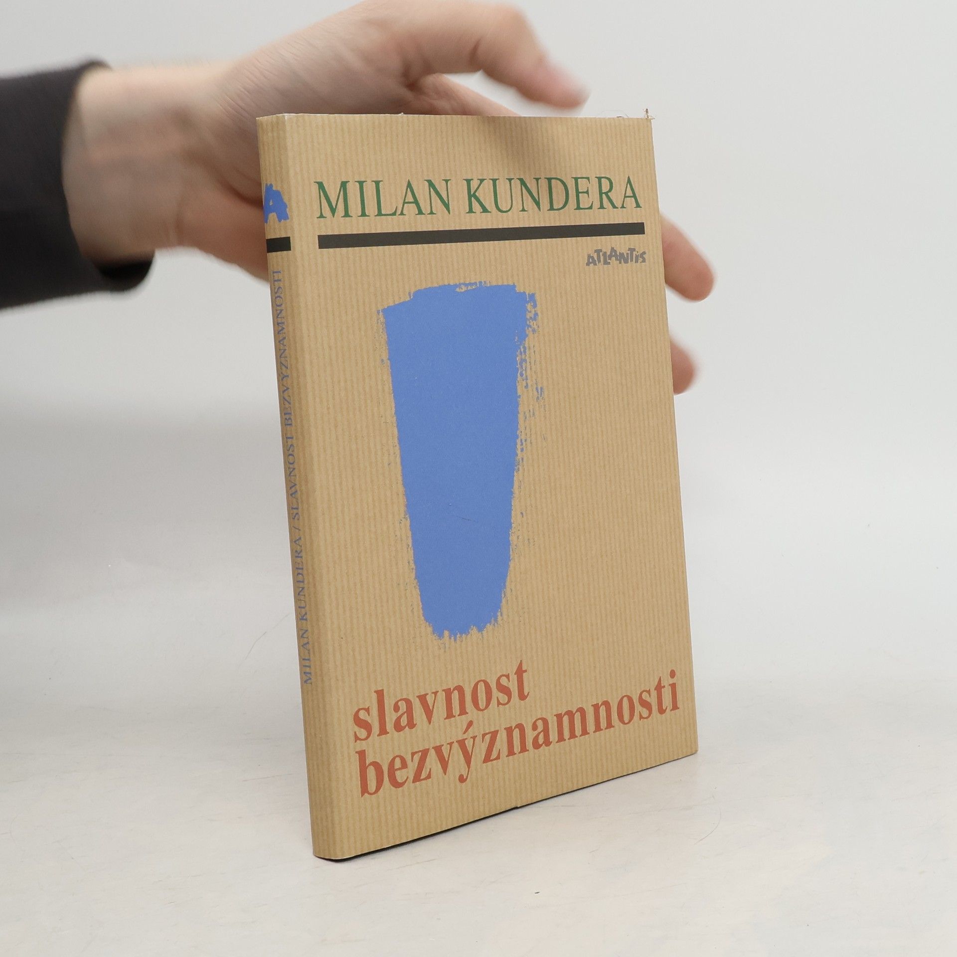 Milan Kundera Slavnost bezvýznamnosti