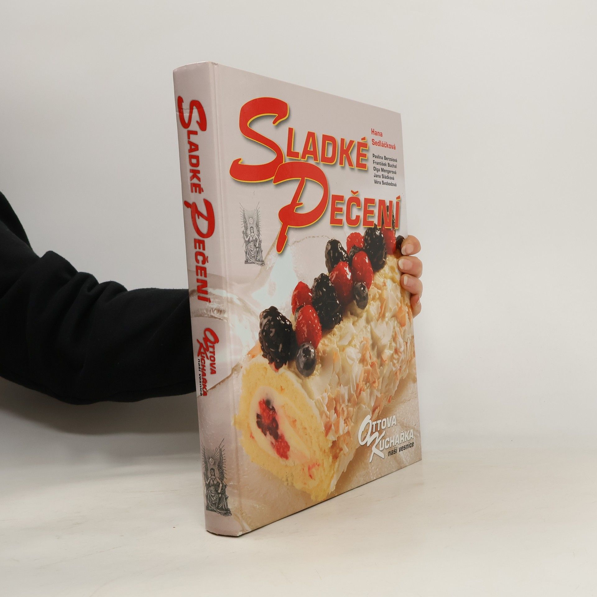 Hana Sedláčková Václav Kněz Sladké pečení. Ottova kuchařka naší vesnice
