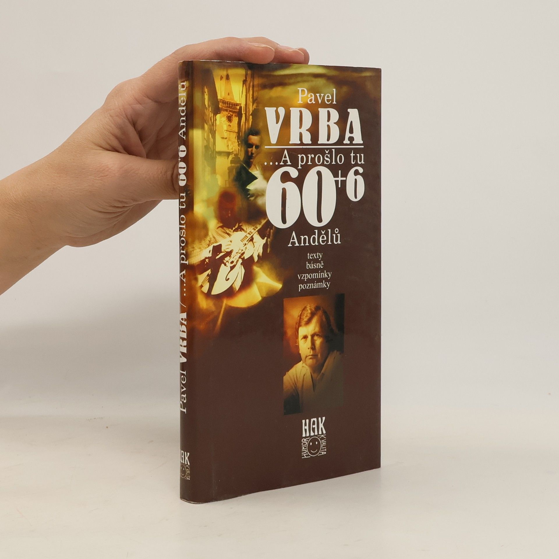 Pavel Vrba A prošlo tu 60+6 Andělů