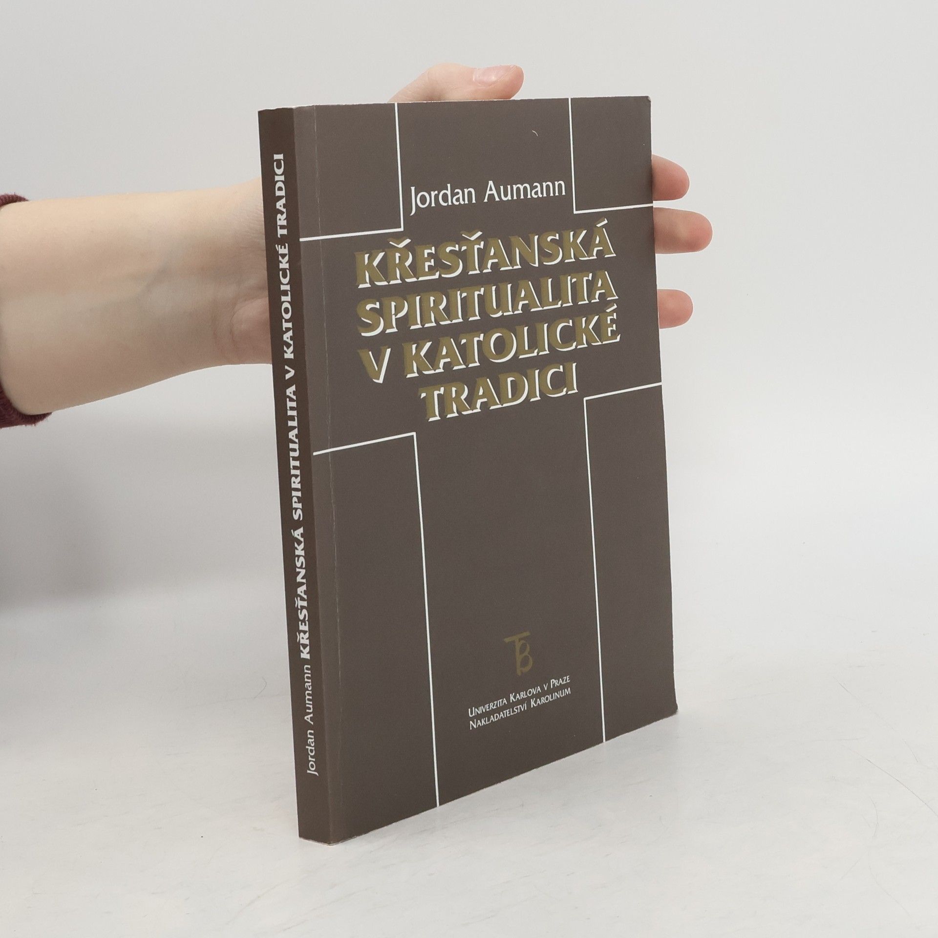 Jordan Aumann Křesťanská spiritualita v katolické tradici