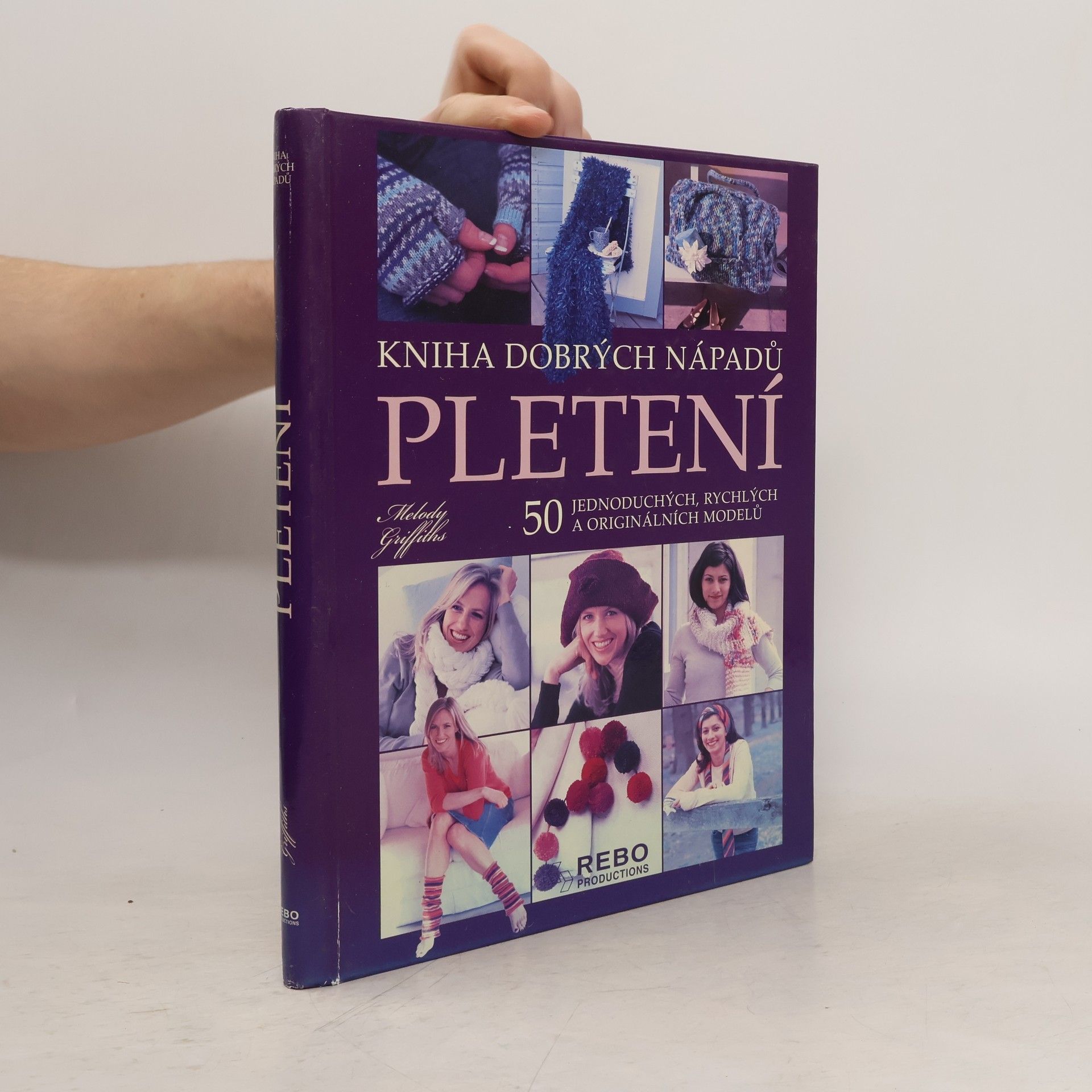 Pletení, kniha dobrých nápadů : 50 jednoduchých, rychlých a originálních modelů