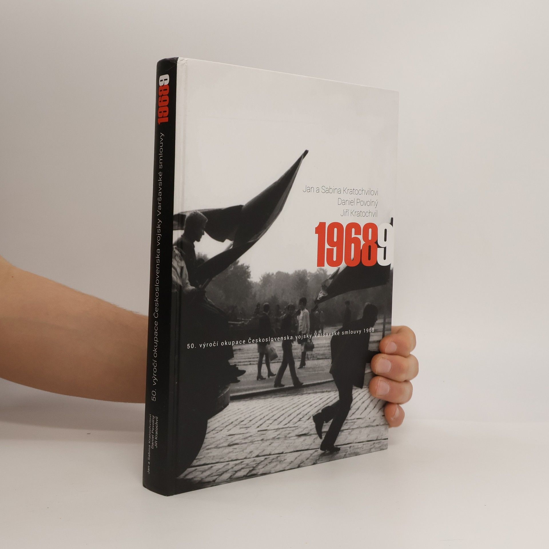 Jan Kratochvíl 1968-9 : 50. výročí okupace Československa vojsky Varšavské smlouvy