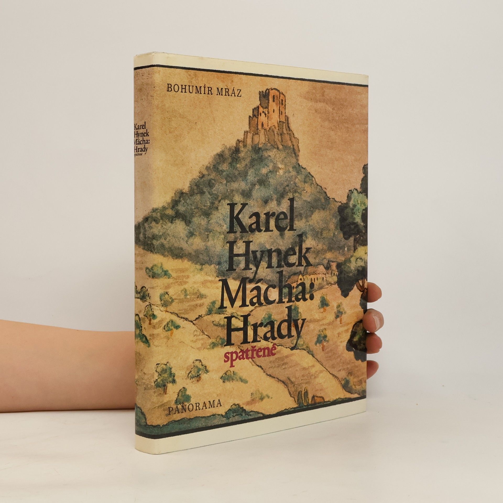 Bohumír Mráz Karel Hynek Mácha. Hrady spatřené