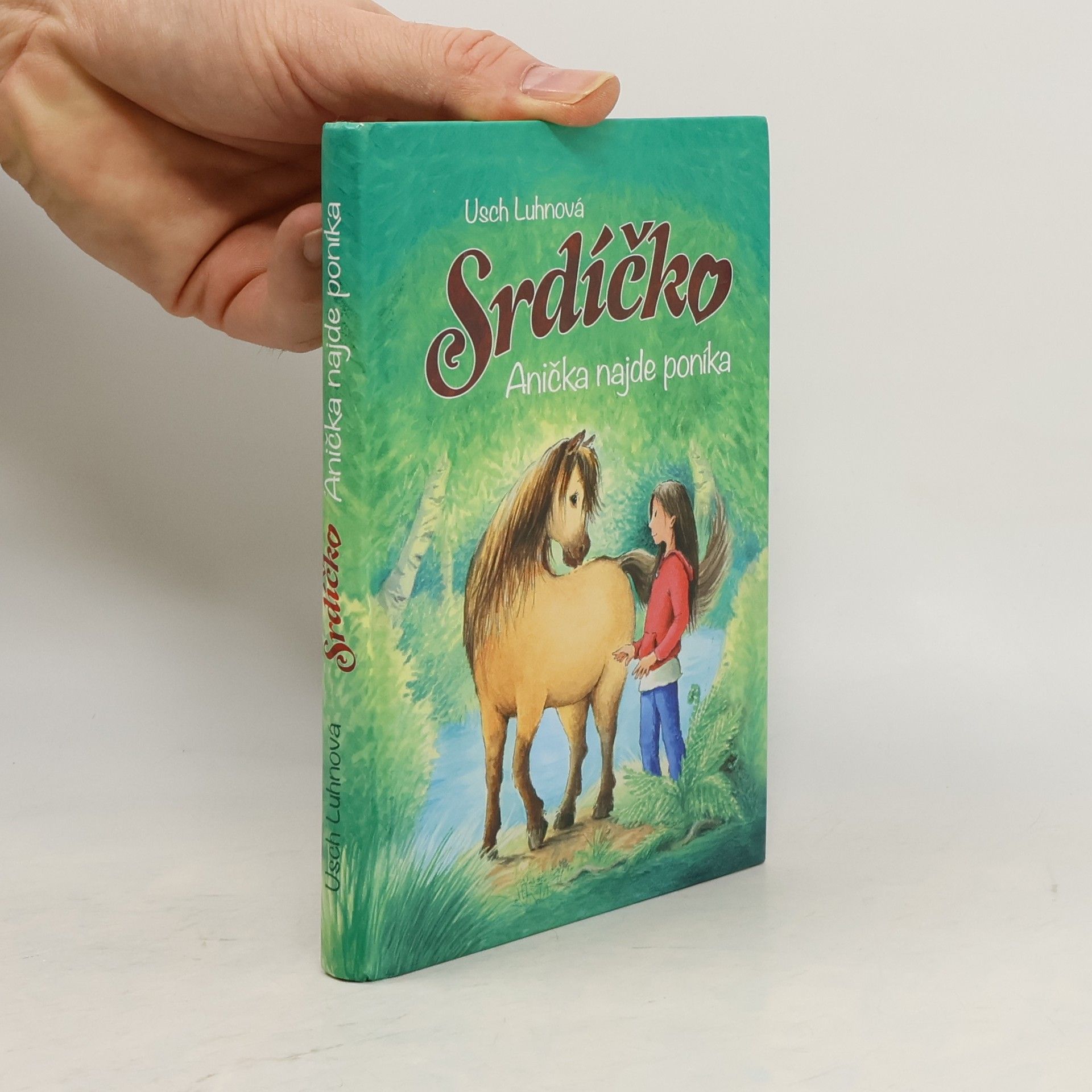 Usch Luhn Srdíčko. Anička najde poníka