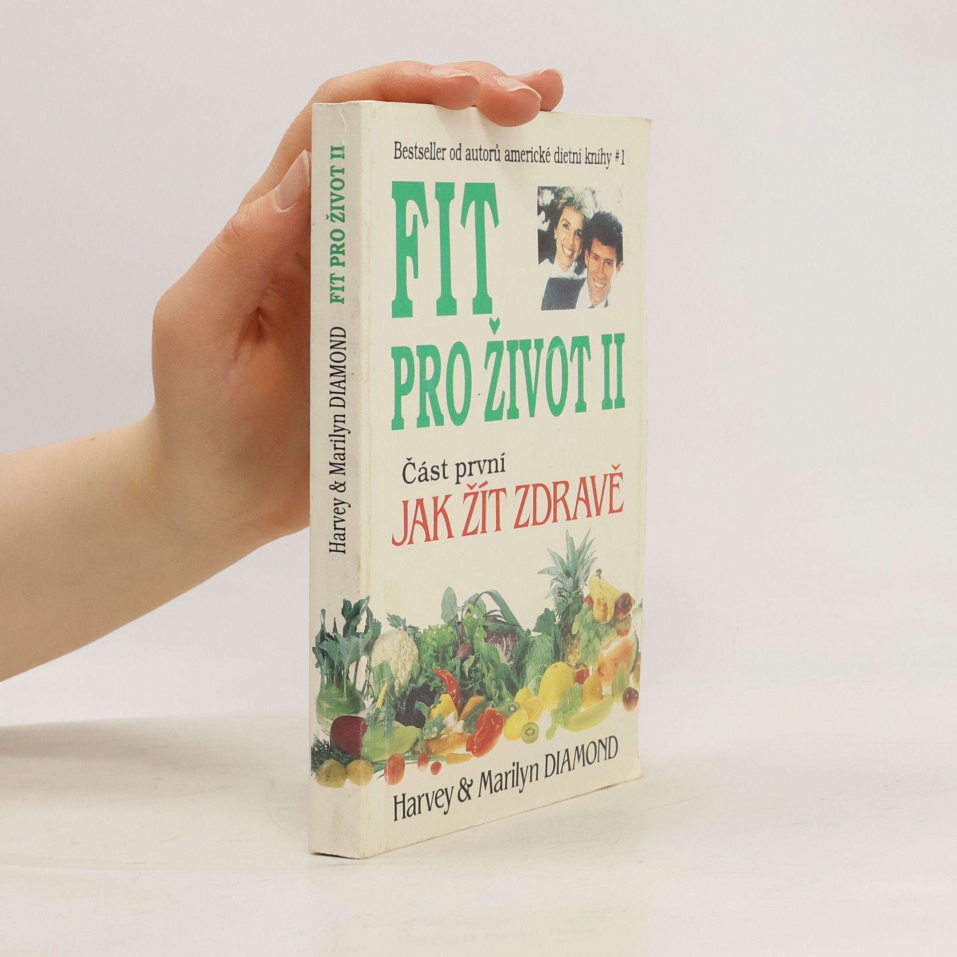 Harvey Diamond Fit pro život II. Část první, jak žít zdravě