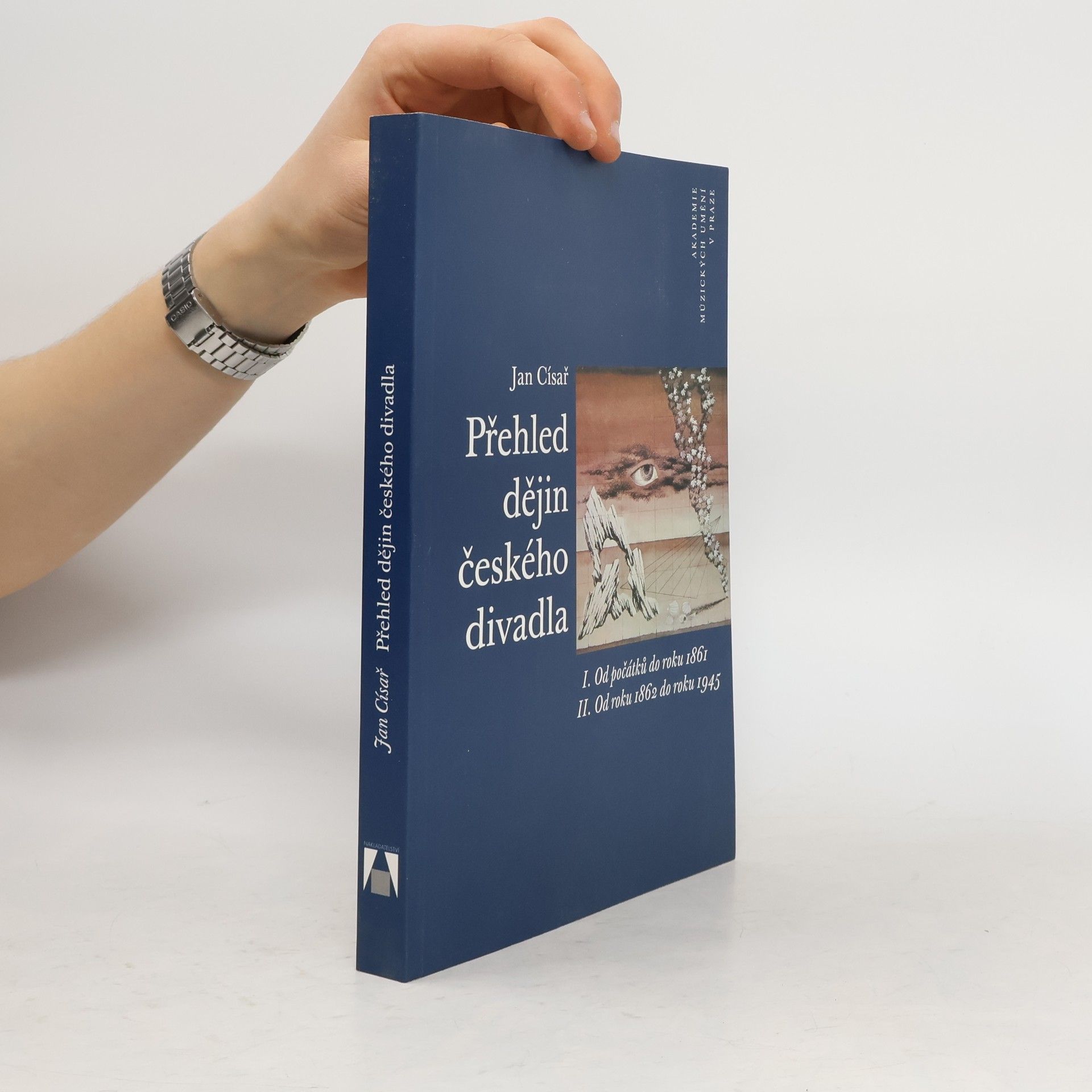 Přehled dějin českého divadla. I. Od počátků do roku 1861. II. Od roku 1862 do roku 1945