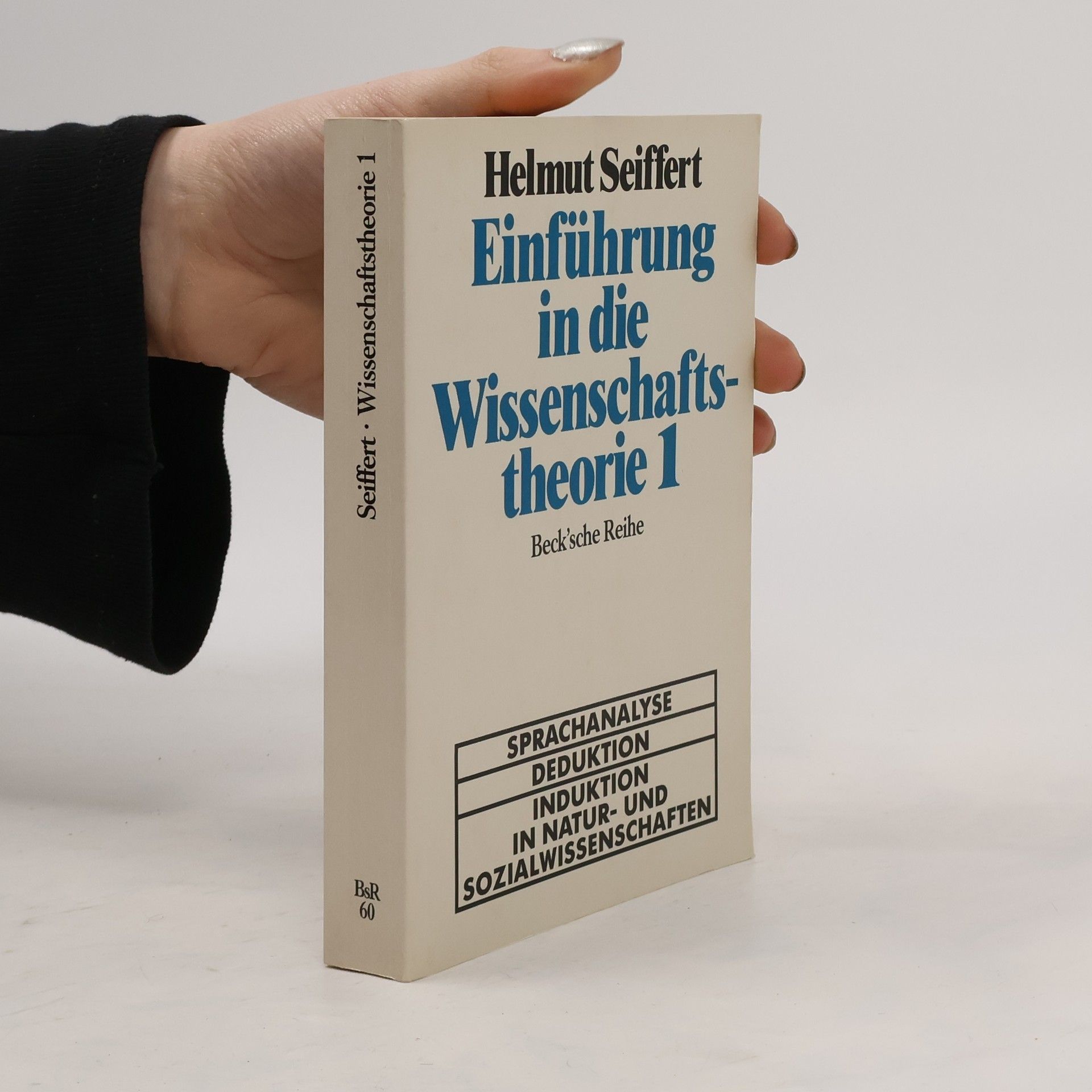 Einführung in die Wissenschaftstheorie 1. Erster Band, Sprachanalyse, Deduktion, Induktion in Natur- und Sozialwissenschaften