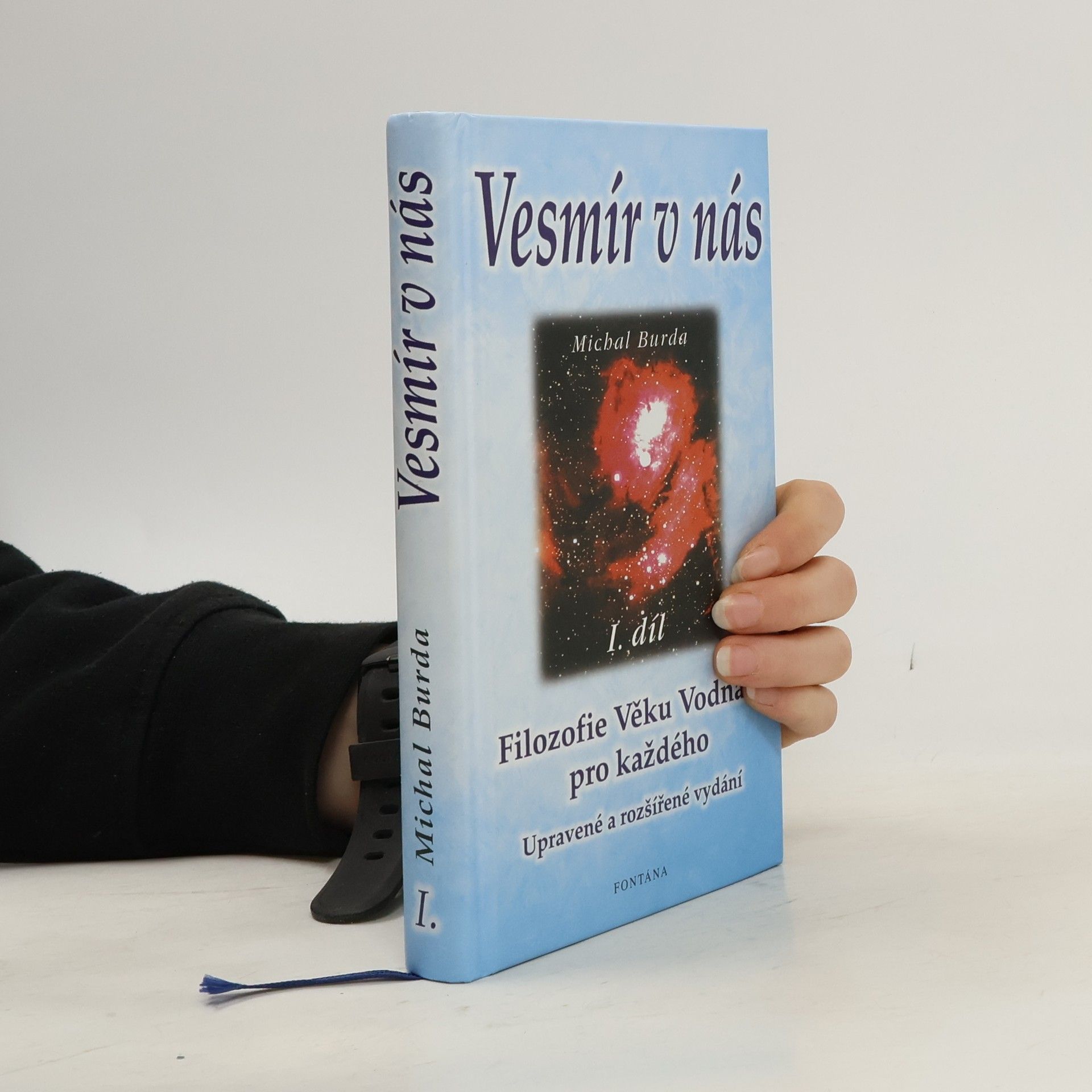 Vesmír v nás : odpověď na smysl života, poznání světa a místo člověka v něm : jako každý jsem svobodná, jedinečná bytost : všech