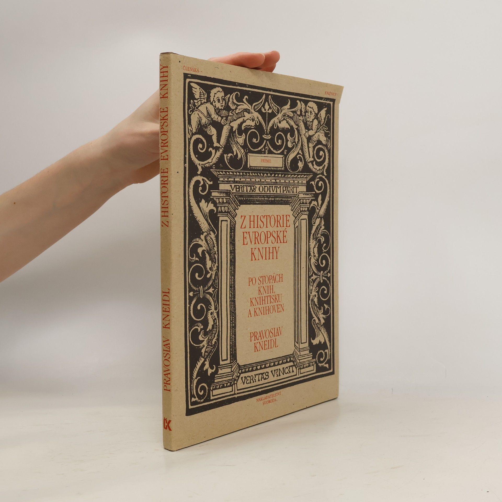 Pravoslav Kneidl Z historie Evropské knihy. Po stopách knih, knihtisku a knihoven