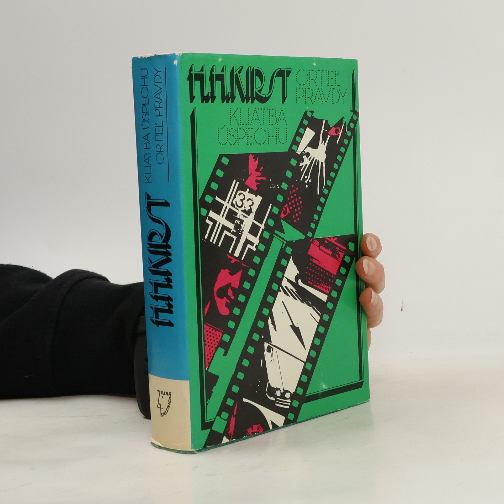 Hans Hellmut Kirst Kliatba úspechu. Ortieľ pravdy