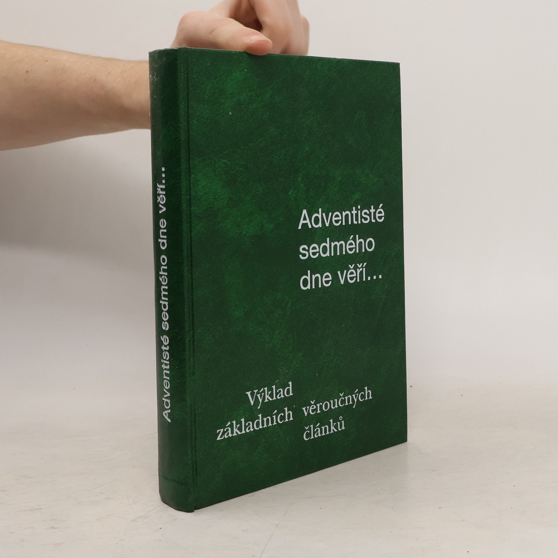 Autores varios Adventisté sedmého dne věří. Výklad 27 základních věroučných článků