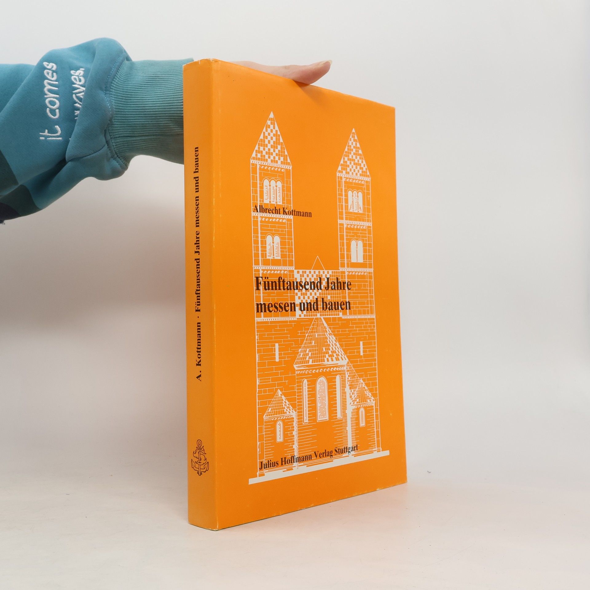 Albrecht Kottmann Fünftausend Jahre messen und bauen