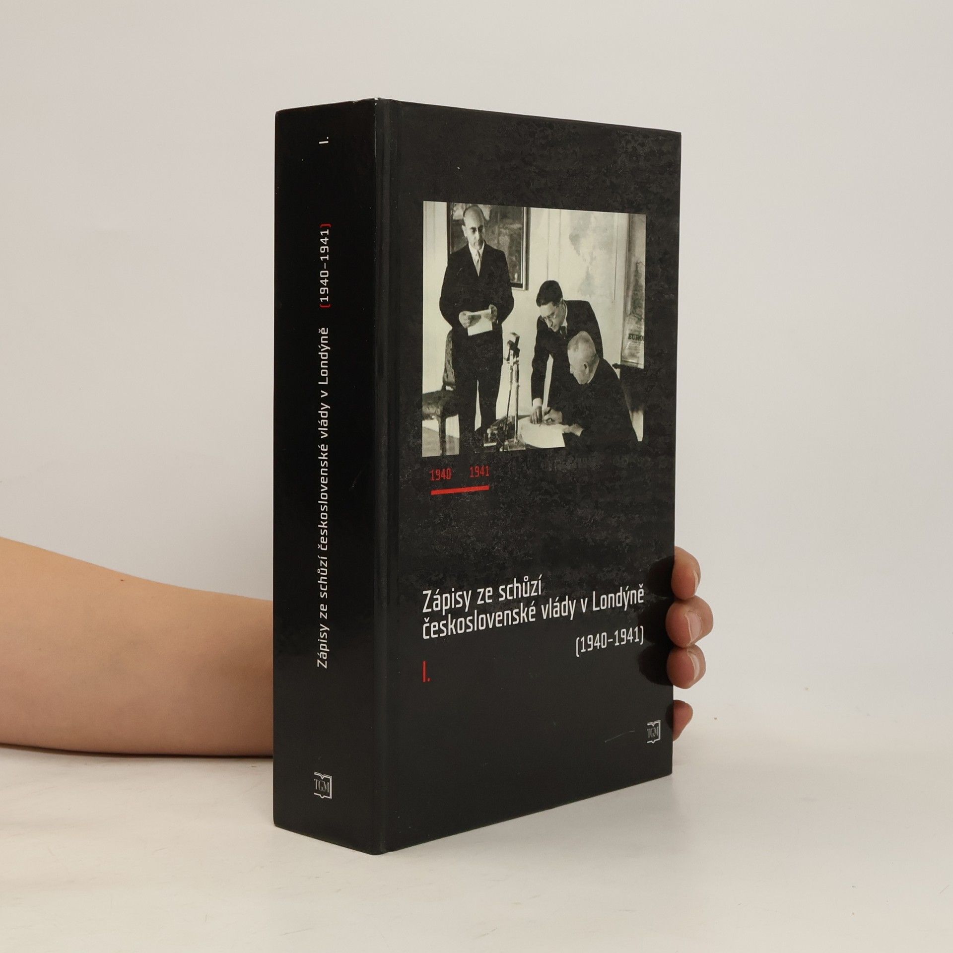 Zápisy ze schůzí československé vlády v Londýně. I., (1940-1941)